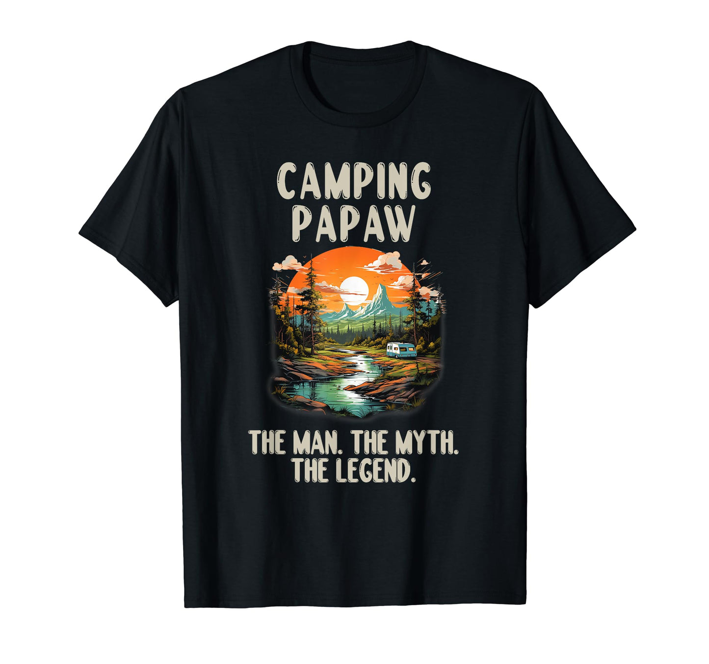 Camping Papaw Myth Legend Fathers Day Gift T-Shirt - Trendy Graphic Unisex - T-Shirt, Sweatshirt, Hoodie
