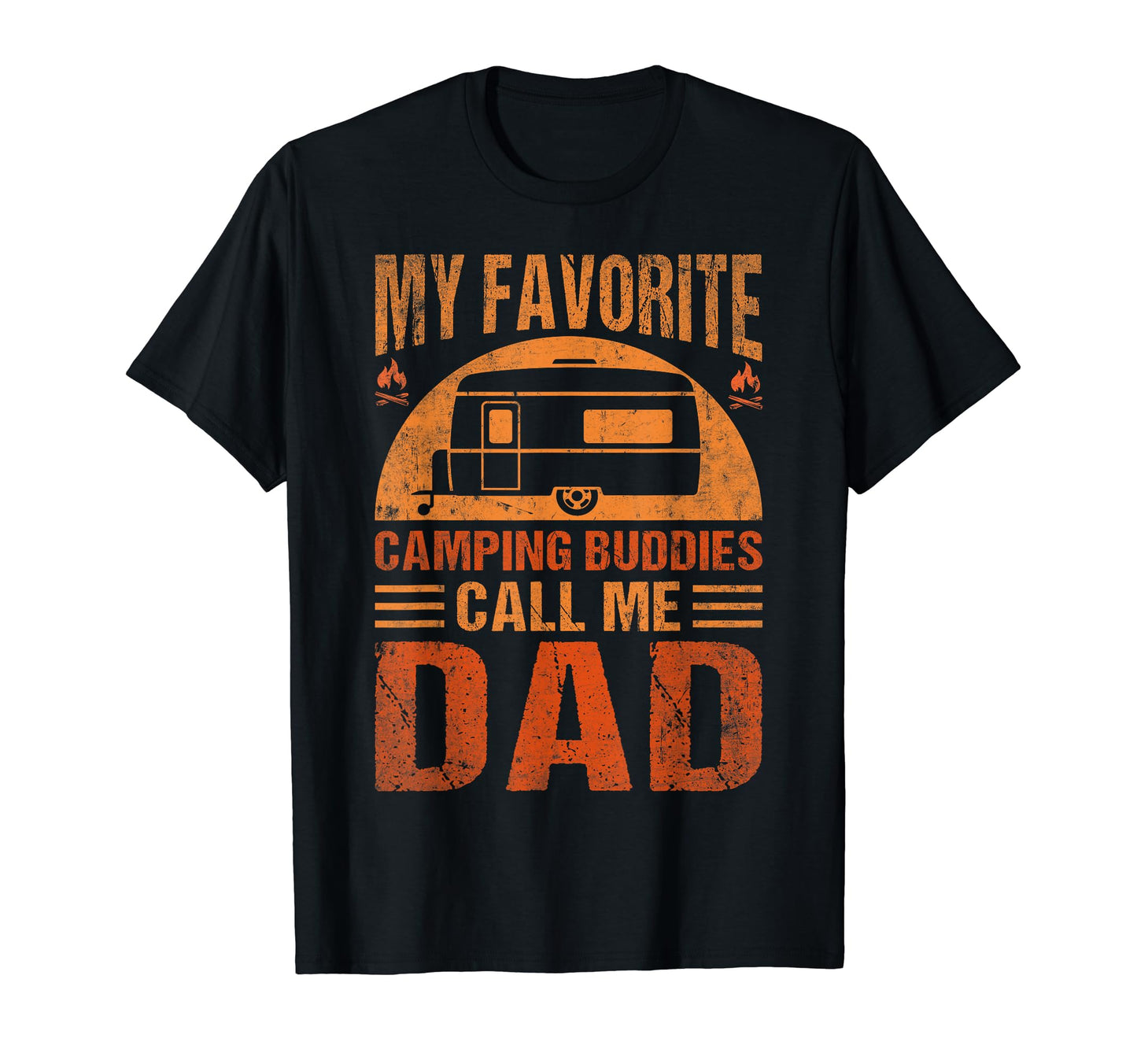 My Favorite Camping Buddies Call Me T-Shirt - Novelty Apparel Men Women - T-Shirt, Sweatshirt, Hoodie