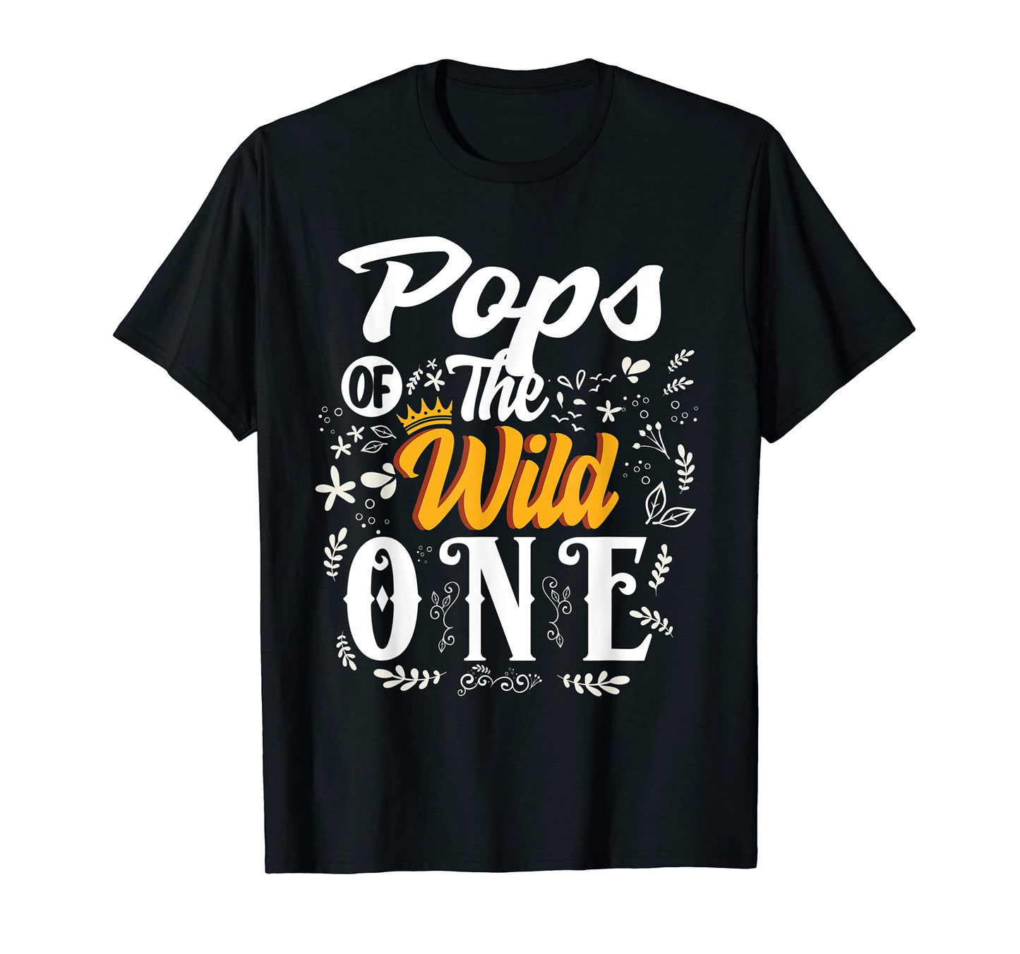 Pops Wild One 1St Birthday Party T-Shirt - Minimalist Print for Adults - T-Shirt, Sweatshirt, Hoodie