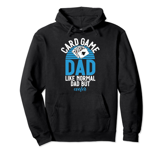 Card Game Dad Like Normal Dad But Hoodie - Minimalist Print for Adults - T-Shirt, Sweatshirt, Hoodie