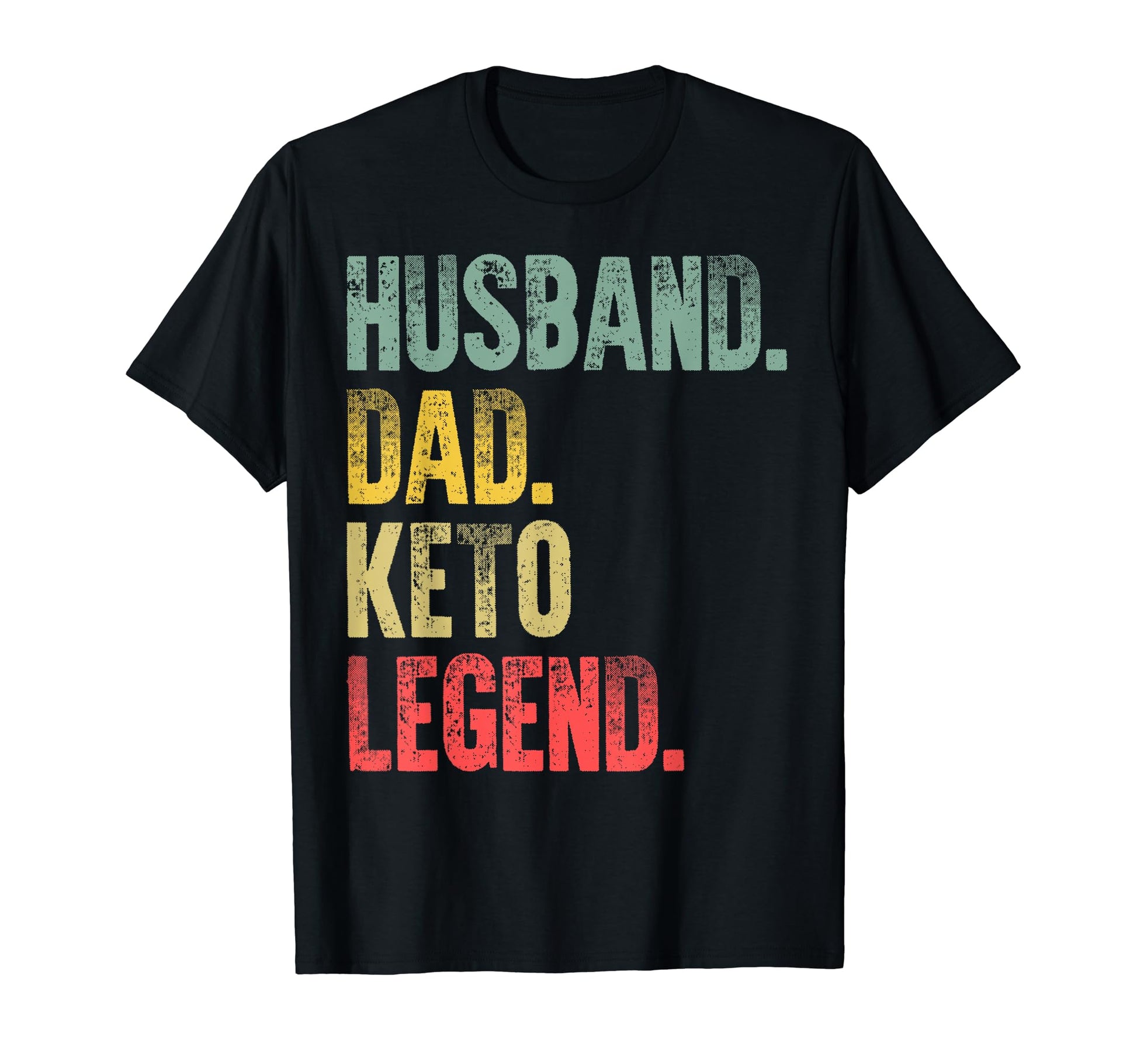 Funny Gift Husband Dad Keto T-Shirt - Casual Everyday Wear for Adults - T-Shirt, Sweatshirt, Hoodie