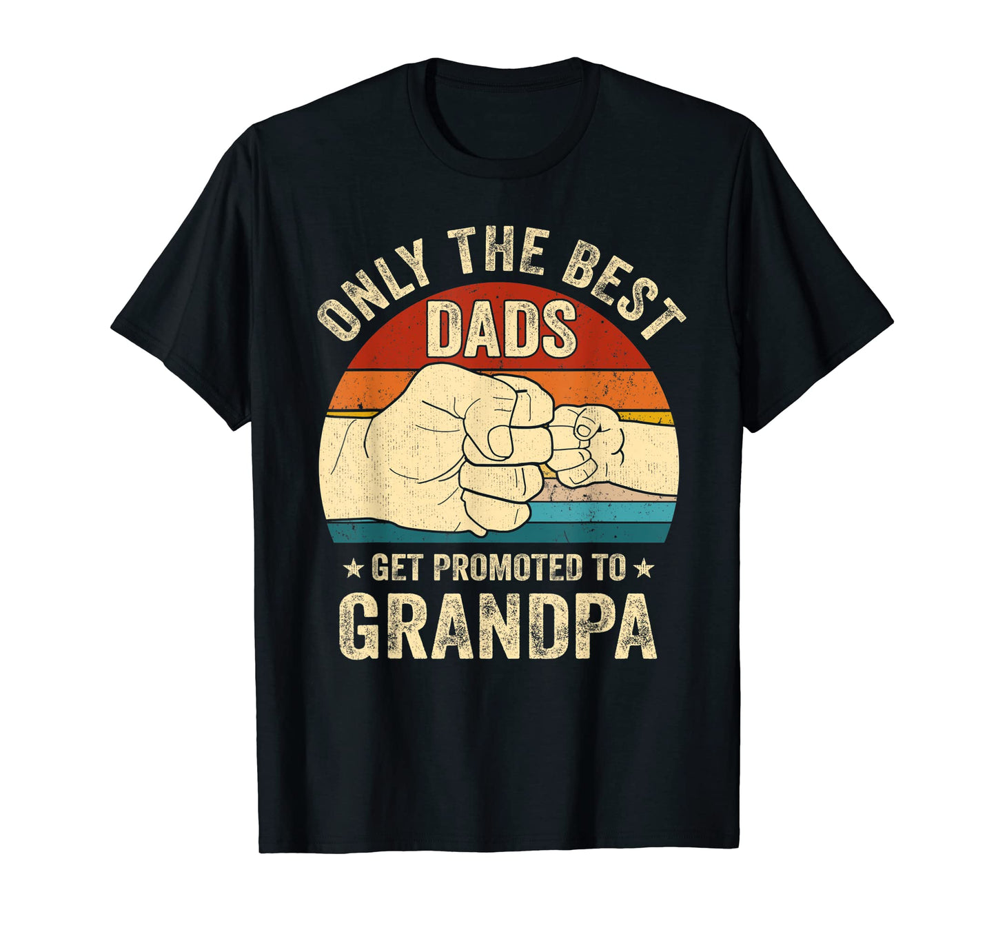Mens Great Dads Get Promoted To T-Shirt - Aesthetic Graphic for Adults - T-Shirt, Sweatshirt, Hoodie