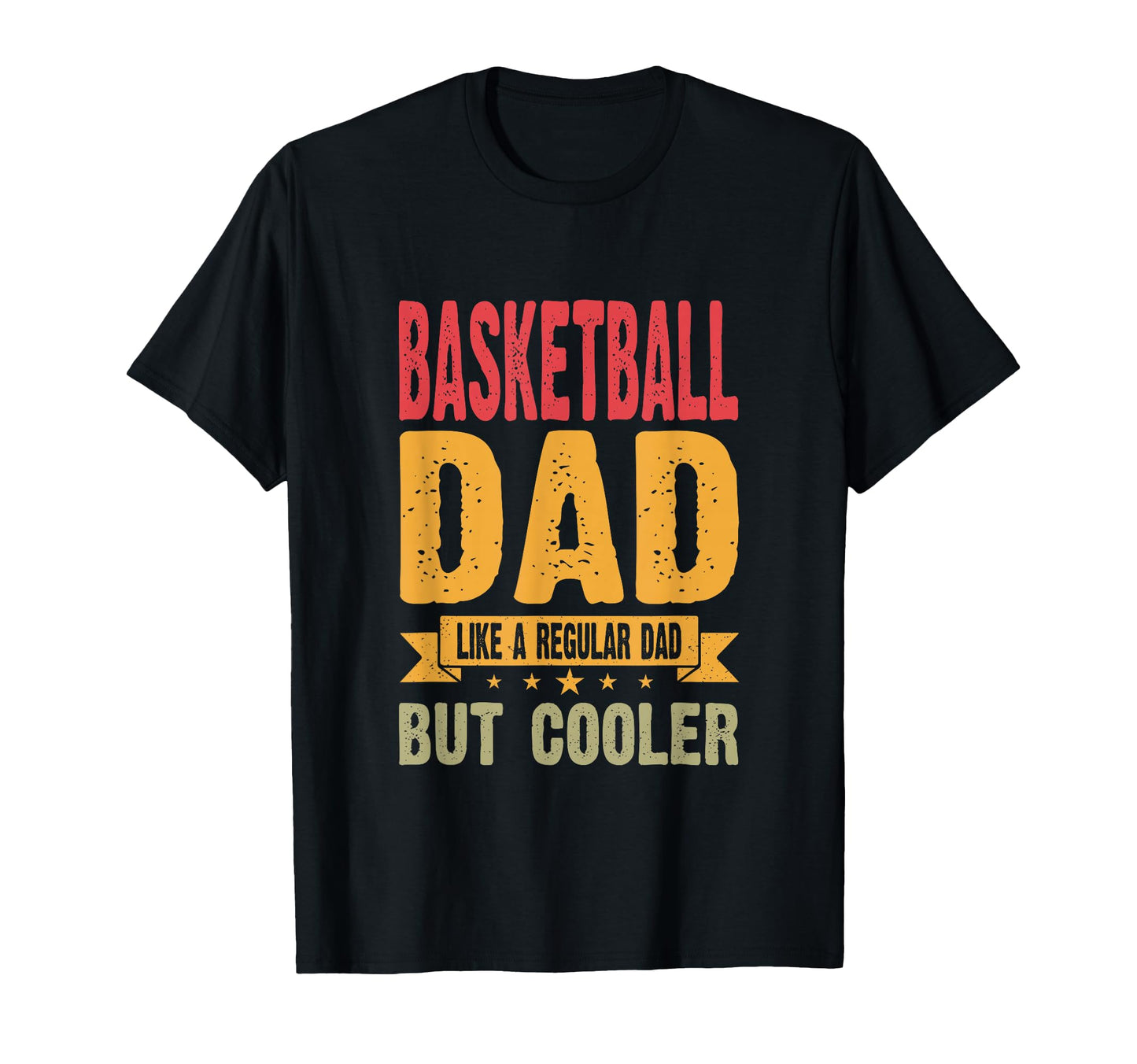 Basketball Dad Like Regular Dad But T-Shirt - Unique Graphic for Adults - T-Shirt, Sweatshirt, Hoodie