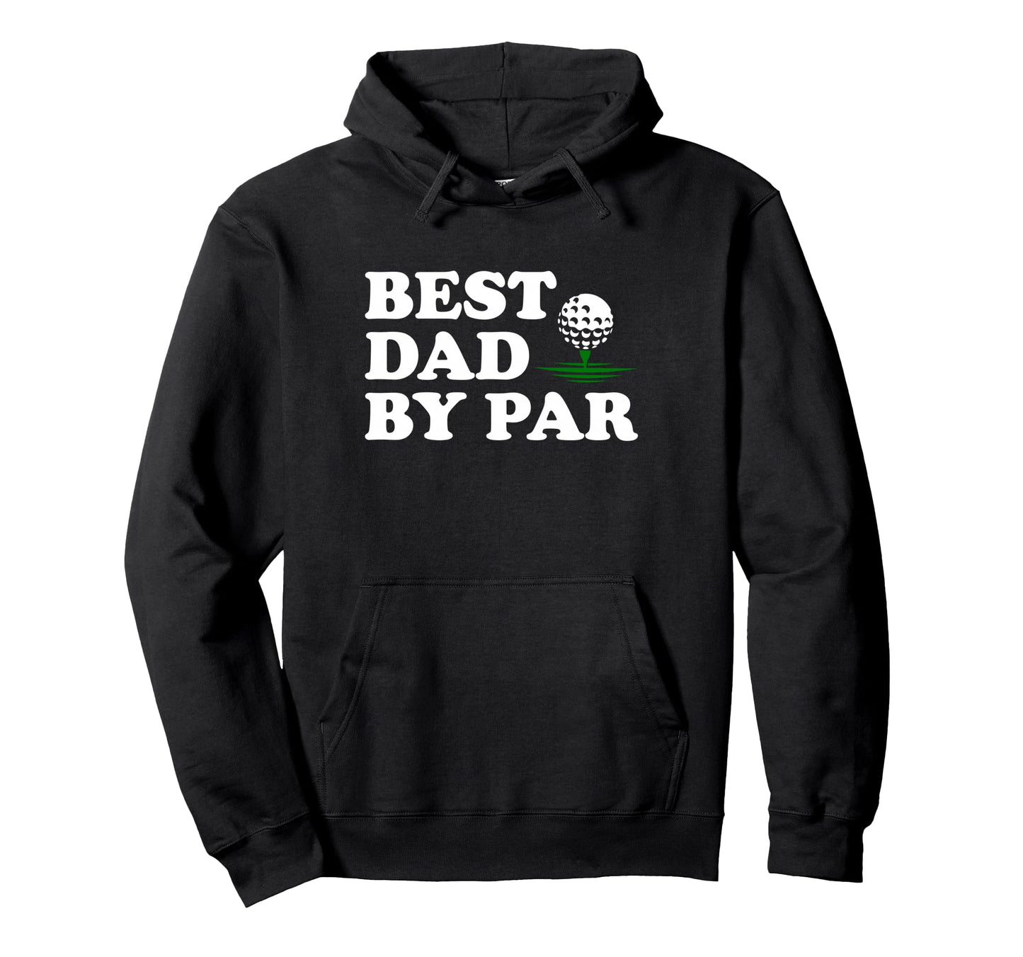 Dad Golf Best Dad Par Funny Fathers Hoodie - Custom Art Print Men Women - T-Shirt, Sweatshirt, Hoodie