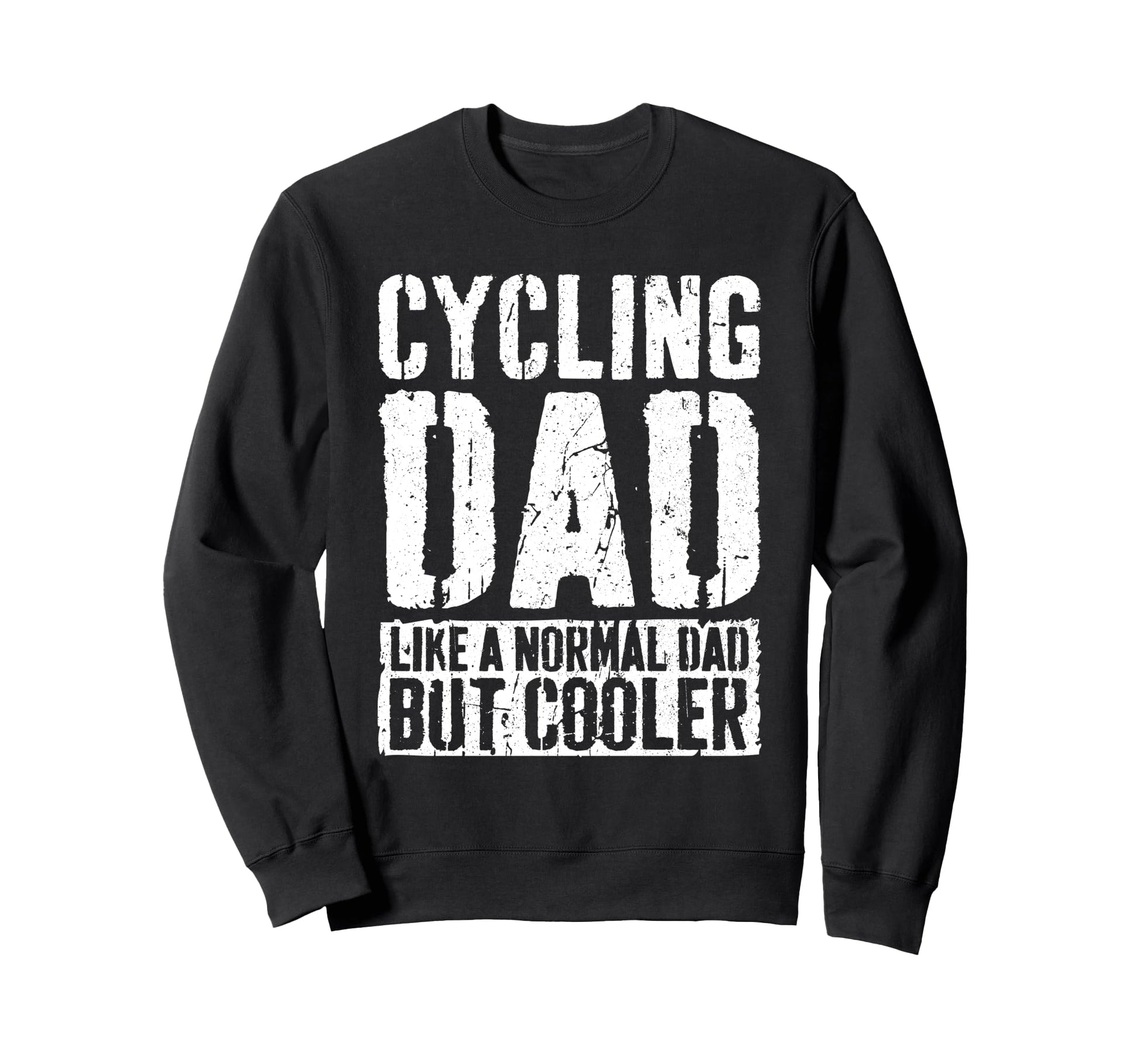 Cycling Dad Fathers Day Cyclist Sweatshirt - Aesthetic Graphic Unisex - T-Shirt, Sweatshirt, Hoodie