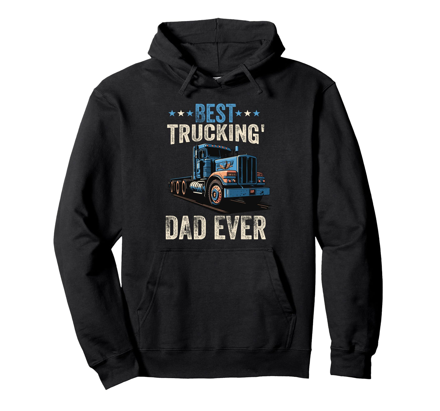 Best Trucking Dad Ever Trucker Dad Hoodie - Trendy Graphic Men Women - T-Shirt, Sweatshirt, Hoodie