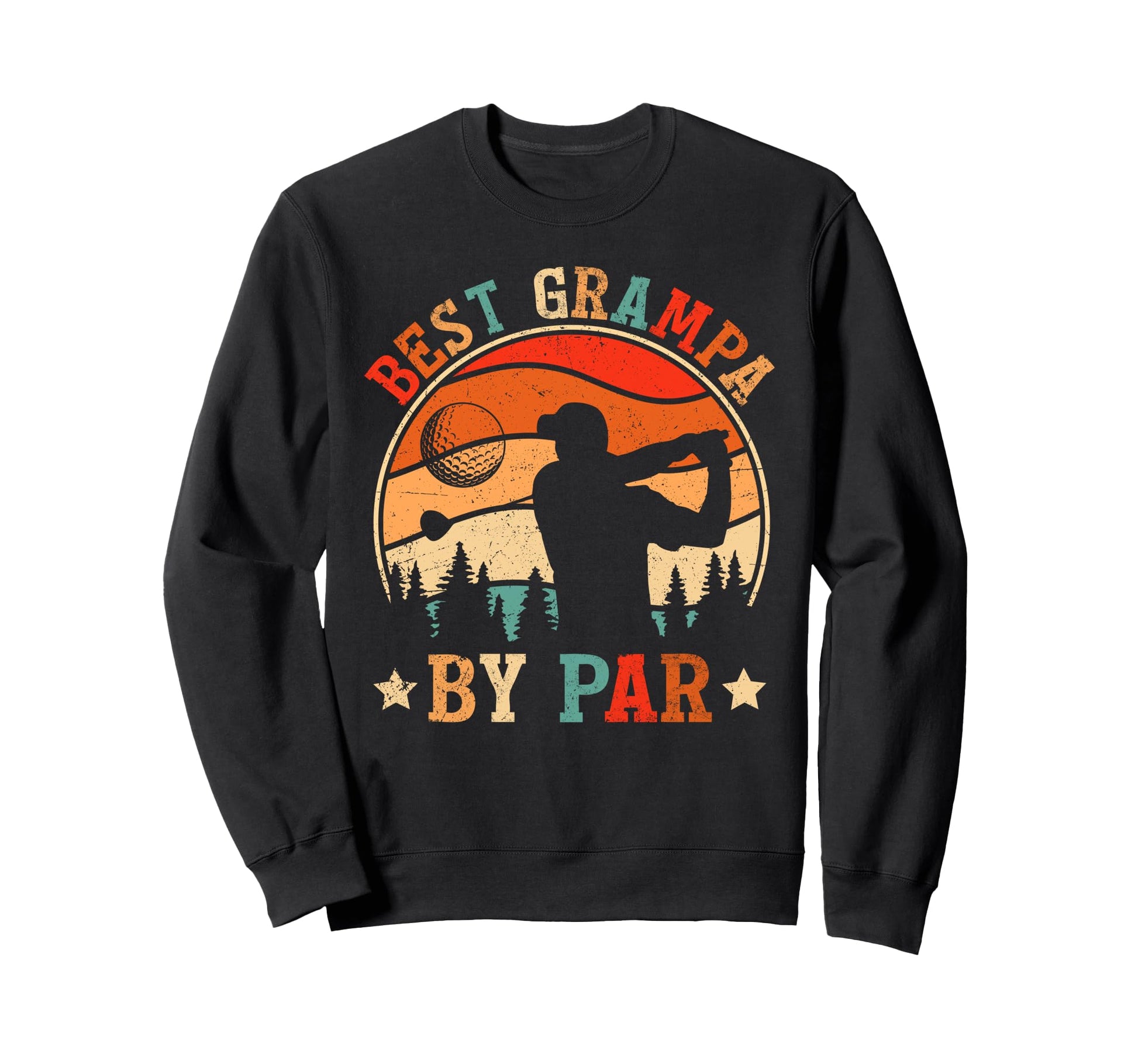 Best Grampa Par Golf Fathers Day Dad Sweatshirt - Graphic Print Men Women - T-Shirt, Sweatshirt, Hoodie