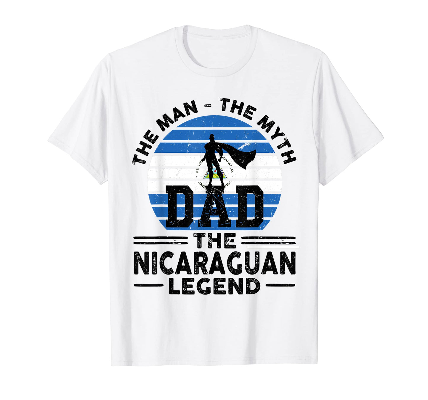 Myth Dad Nicaraguan Legend Nicaraguan T-Shirt - Novelty Apparel for Adults - T-Shirt, Sweatshirt, Hoodie