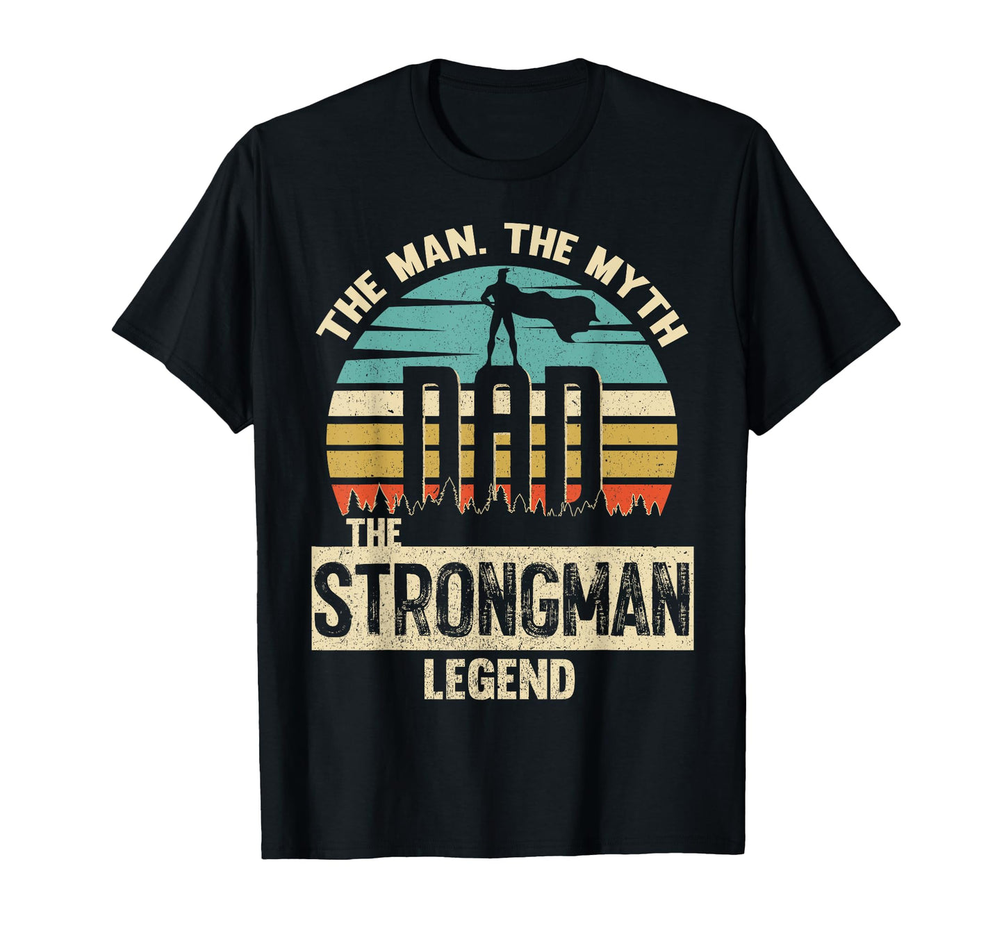Myth Legend Dad Strongman T-Shirt - Fun Novelty Design for Adults - T-Shirt, Sweatshirt, Hoodie
