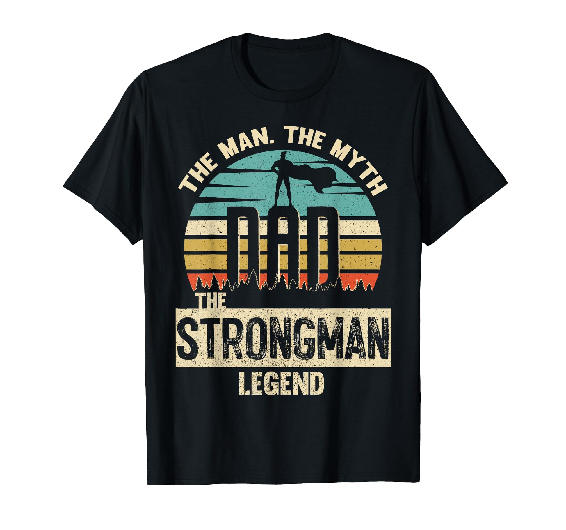 Myth Legend Dad Strongman T-Shirt - Fun Novelty Design for Adults - T-Shirt, Sweatshirt, Hoodie