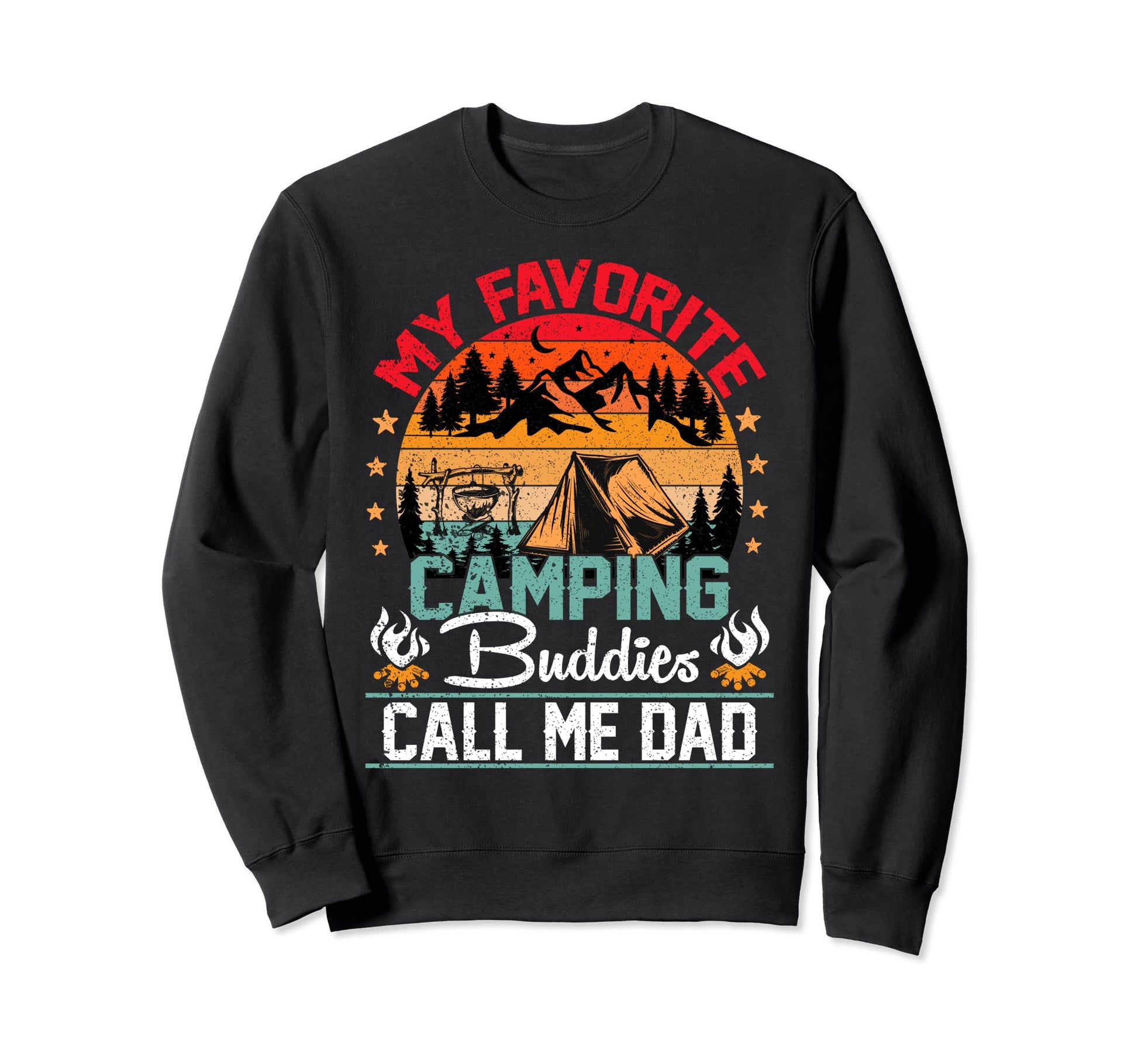 My Camping Buddies Call Me Dad Sweatshirt - Aesthetic Graphic Men Women - T-Shirt, Sweatshirt, Hoodie
