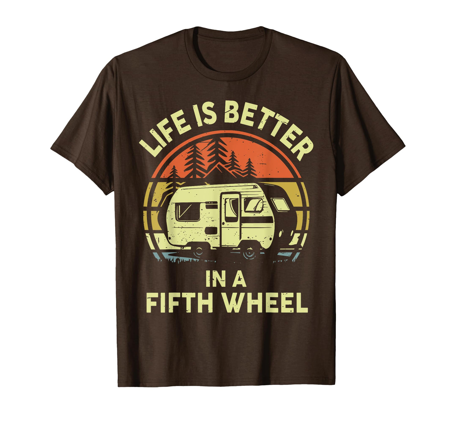 Rv Camping Life Is Better Fifth Wheel T-Shirt - Graphic Print for Adults - T-Shirt, Sweatshirt, Hoodie