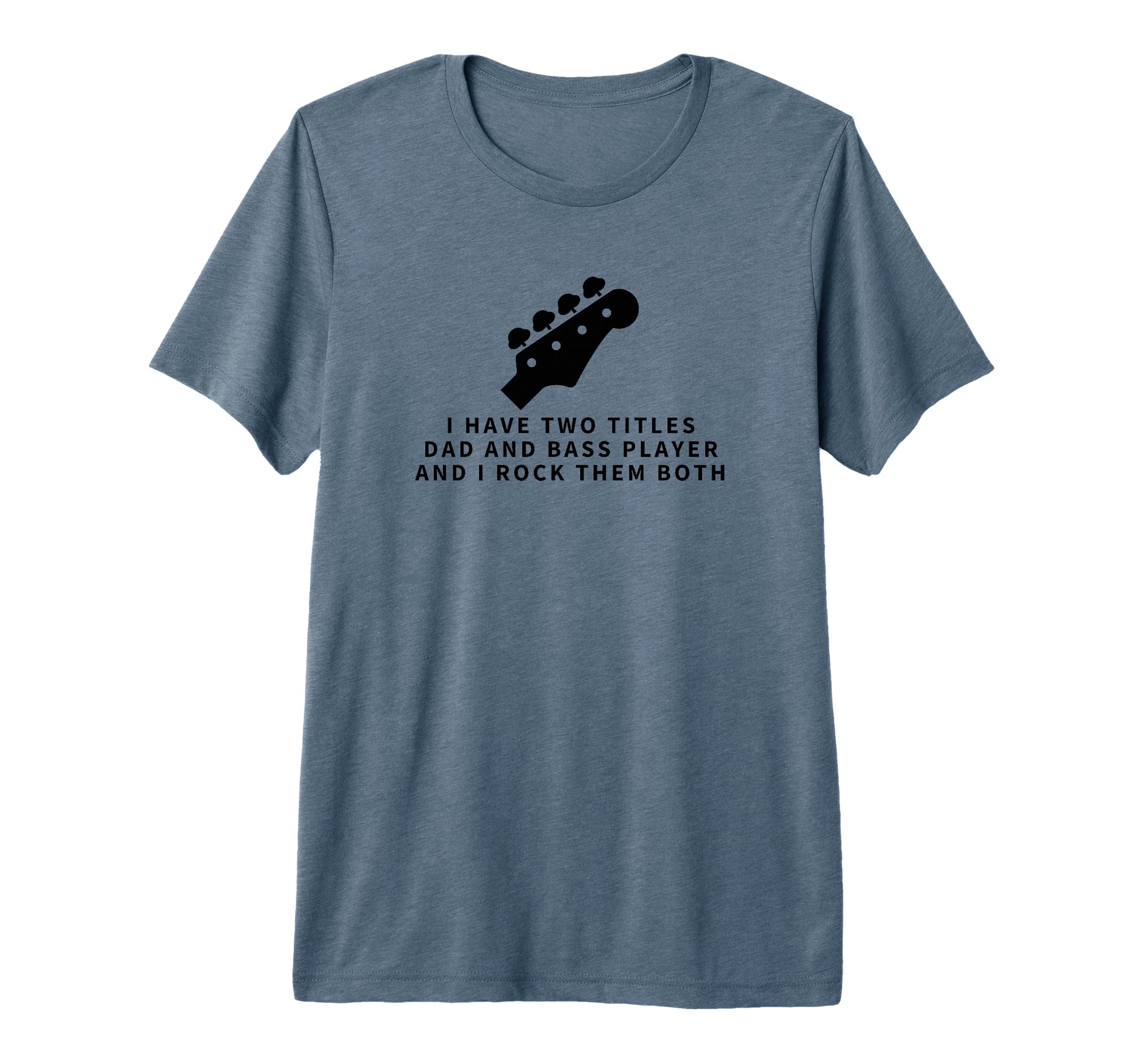 Bass Player And Dad Proud Funny Bass T-Shirt - Novelty Apparel for Adults - T-Shirt, Sweatshirt, Hoodie