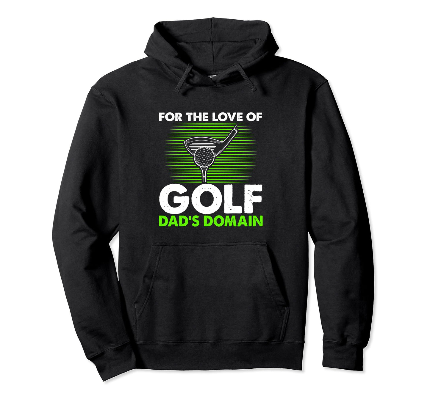 Funny Love Golf Dads Domain Golf Game Hoodie - Fun Novelty Design Unisex - T-Shirt, Sweatshirt, Hoodie