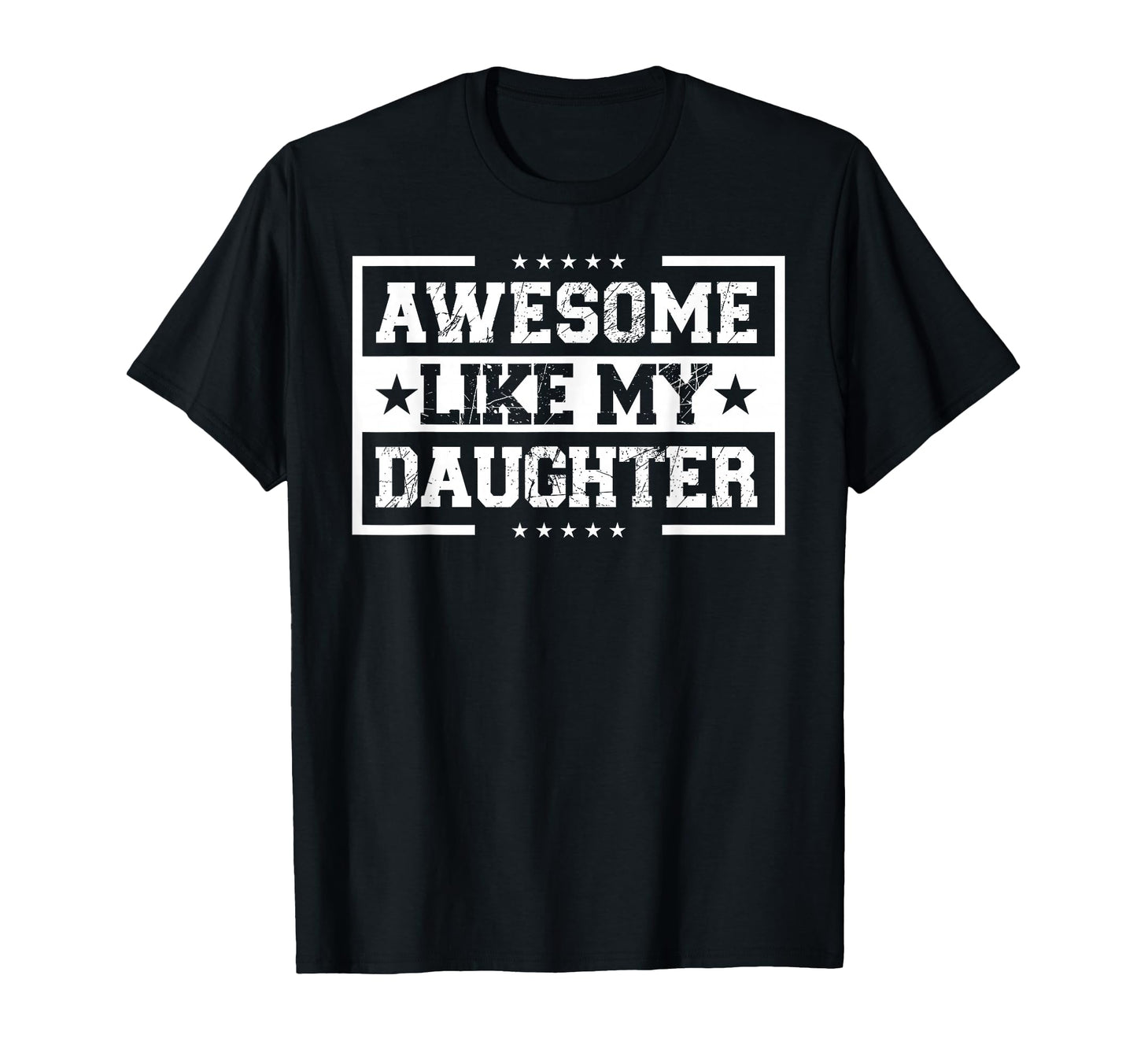 Awesome Like My Daughter Best Mom T-Shirt - Casual Everyday Wear Men Women - T-Shirt, Sweatshirt, Hoodie