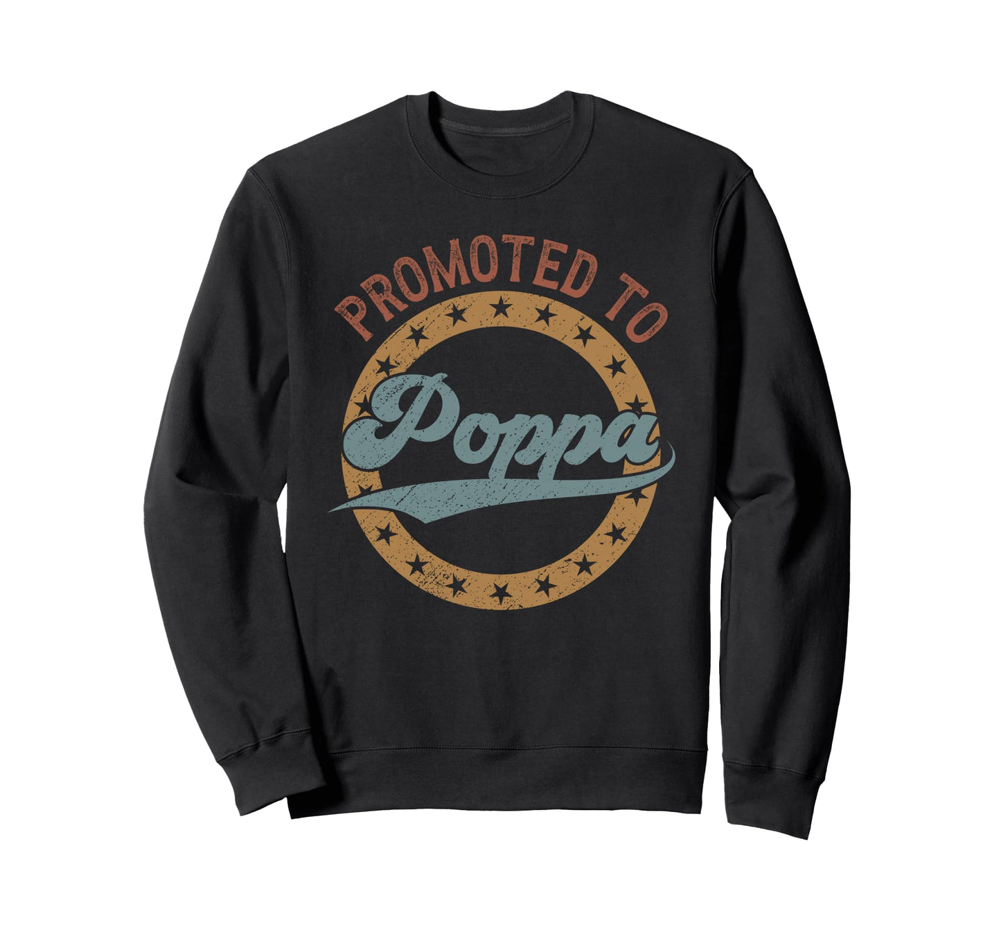 Promoted To Poppa Future Poppa Sweatshirt - Casual Everyday Wear Unisex - T-Shirt, Sweatshirt, Hoodie