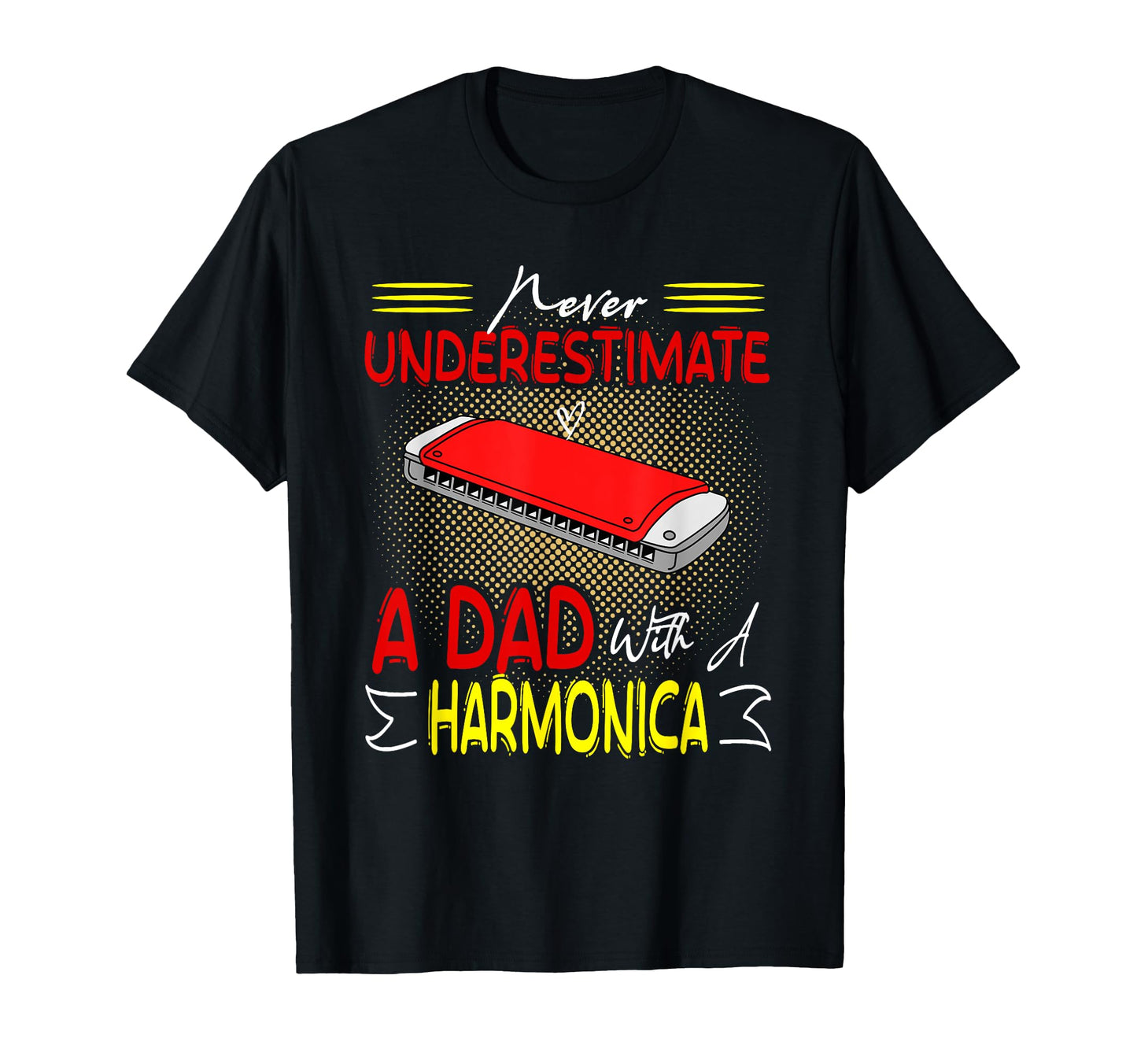 Never Underestimate Dad Harmonica T-Shirt - Trendy Graphic for Adults - T-Shirt, Sweatshirt, Hoodie