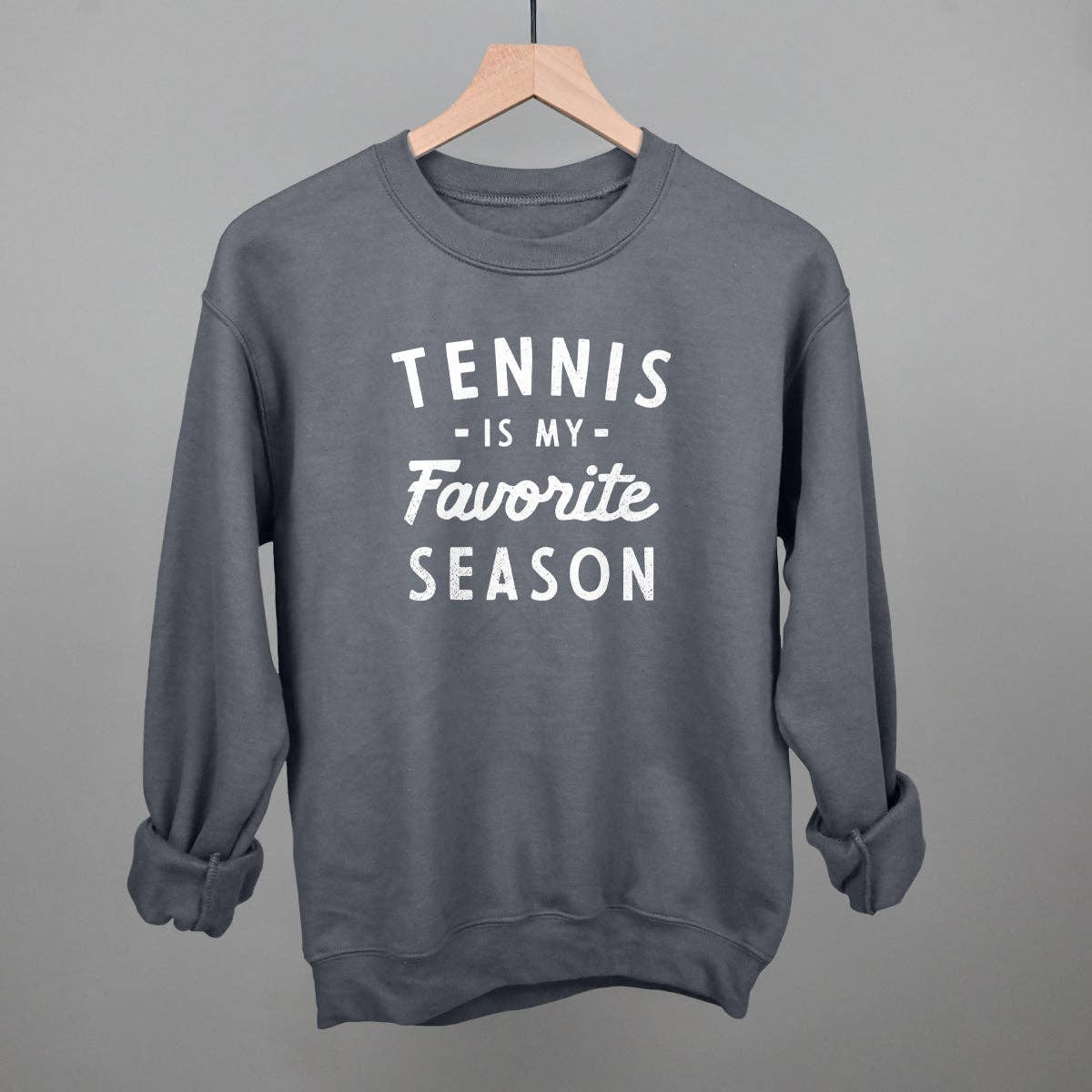 Tennis Is My Favorite Season Unisex T-shirt, Sweatshirt, Hoodie, Long Sleeve Tee - T-Shirt, Sweatshirt, Hoodie