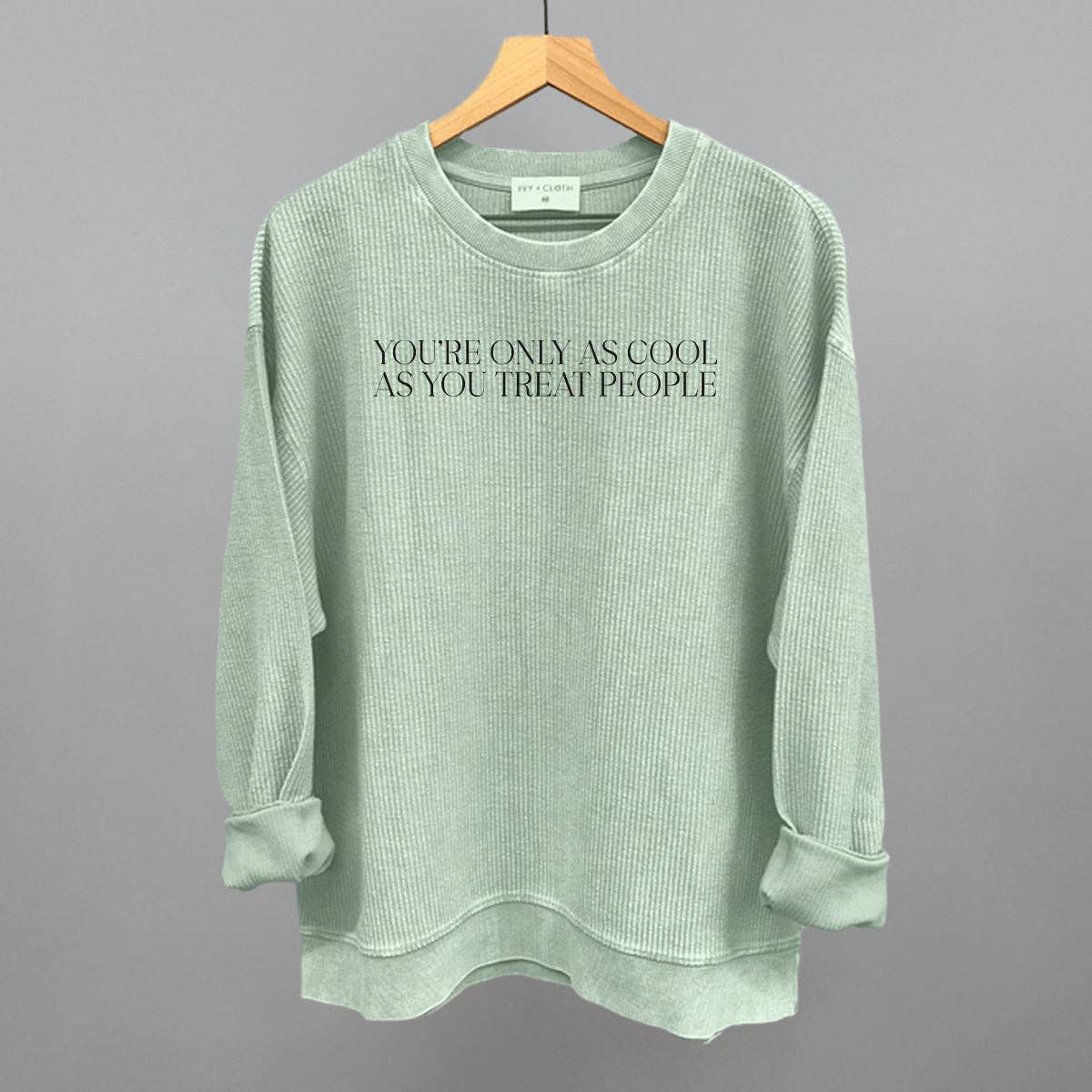 You're Only As Cool As You Treat People Unisex T-shirt, Sweatshirt, Hoodie, Long Sleeve Tee - T-Shirt, Sweatshirt, Hoodie
