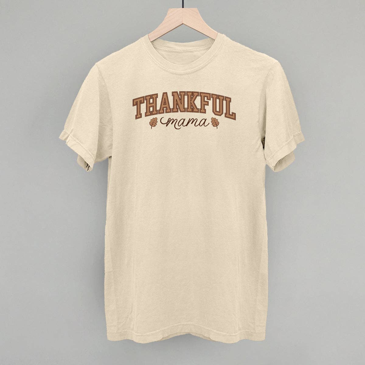 Thankful Mama Unisex T-shirt, Sweatshirt, Hoodie, Long Sleeve Tee - T-Shirt, Sweatshirt, Hoodie