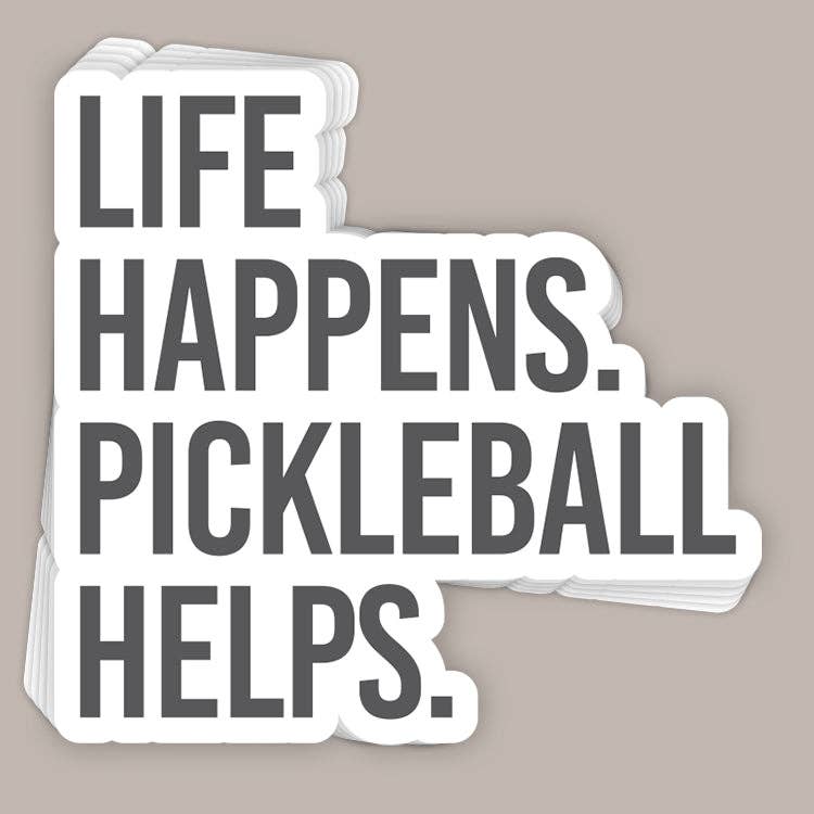 Life Happens Pickleball Helps (Decal) Unisex T-shirt, Sweatshirt, Hoodie, Long Sleeve Tee - T-Shirt, Sweatshirt, Hoodie