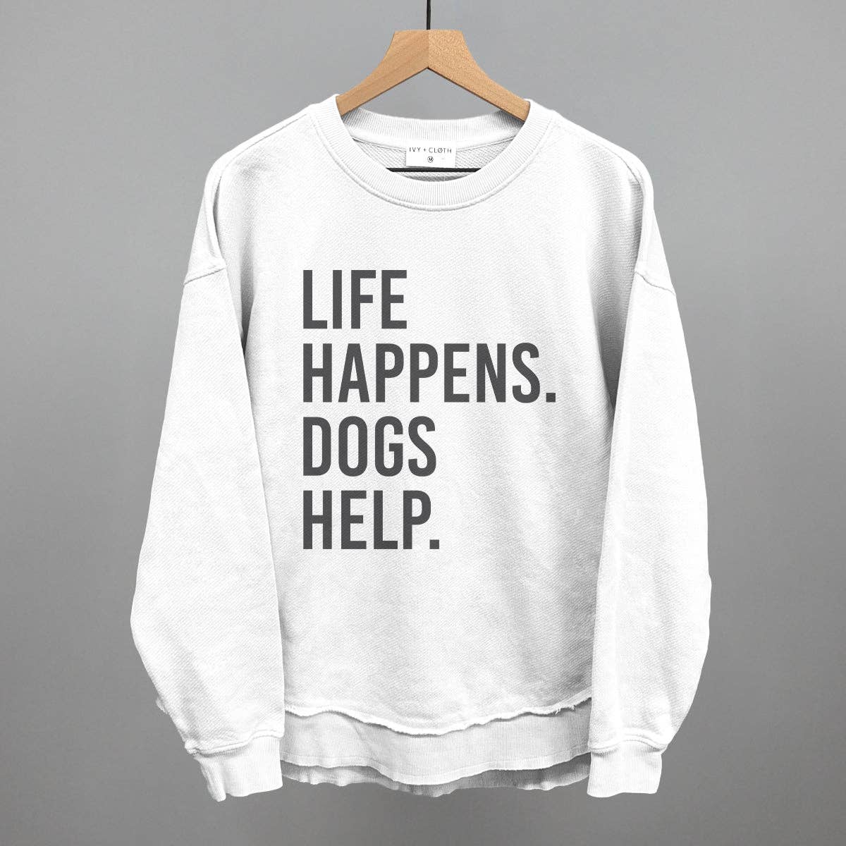 Life Happens Dogs Help Unisex T-shirt, Sweatshirt, Hoodie, Long Sleeve Tee - T-Shirt, Sweatshirt, Hoodie