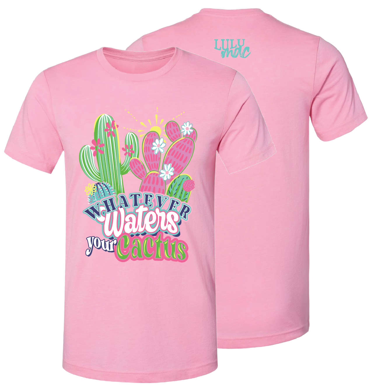 Lulu Mac-133 Waters Your Cactus Heather Bubblegum Unisex T-shirt, Sweatshirt, Hoodie, Long Sleeve Tee - T-Shirt, Sweatshirt, Hoodie