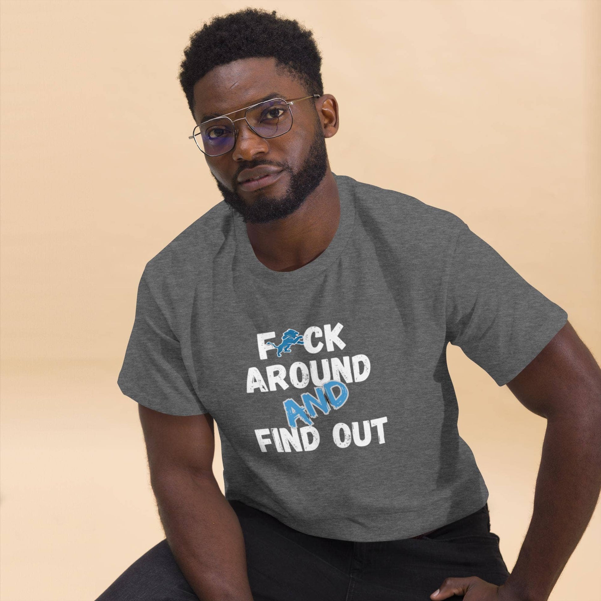 Detroit Lions Football - Fuck Around and Find Out Tee Unisex T-shirt, Sweatshirt, Hoodie, Long Sleeve Tee - T-Shirt, Sweatshirt, Hoodie
