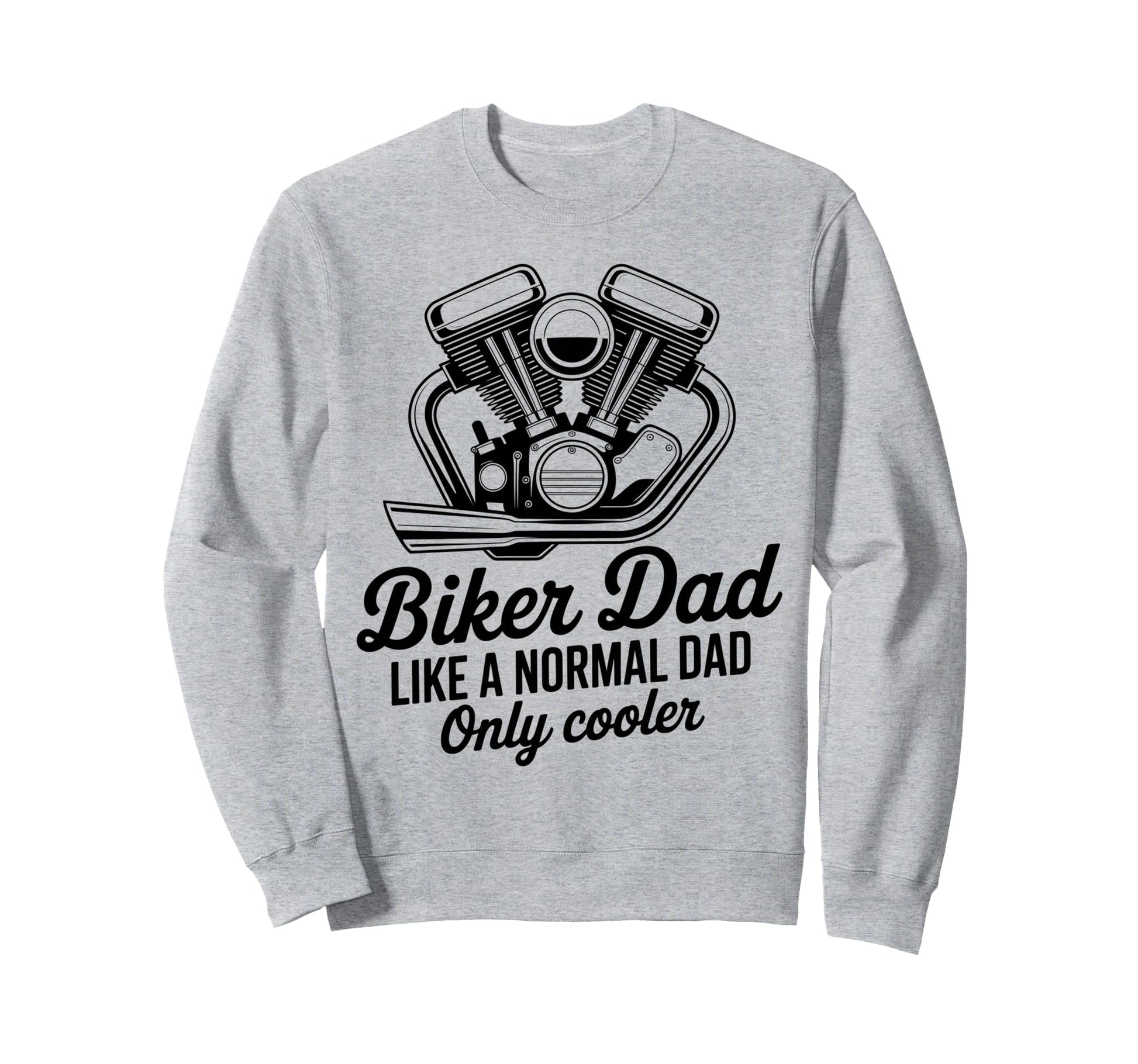 Im Biker Dad Motorcycle Funny Bike Sweatshirt - Trendy Graphic for Adults - T-Shirt, Sweatshirt, Hoodie