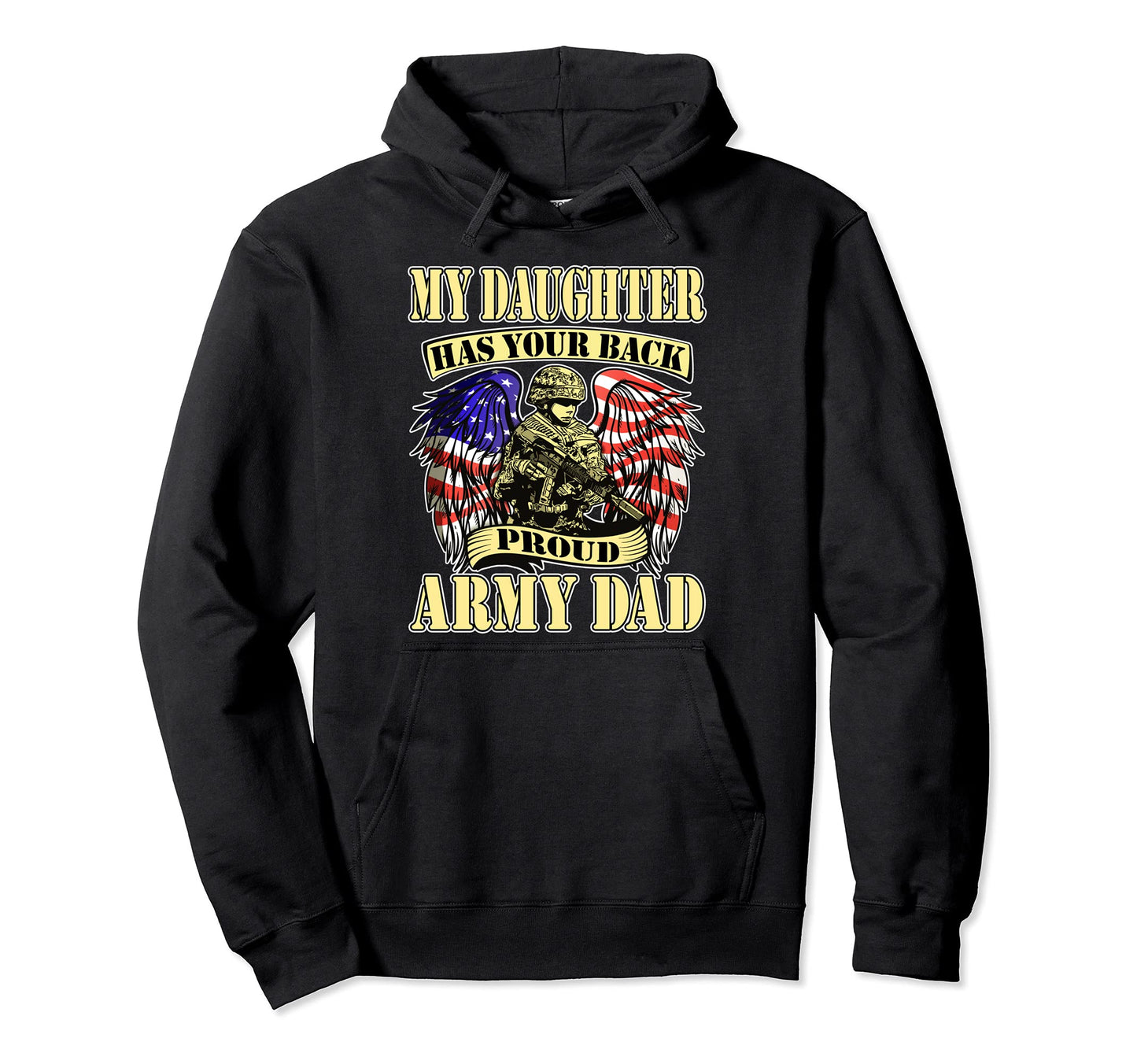 My Daughter Has Your Back Proud Army Dad Hoodie - Trendy Graphic Men Women - T-Shirt, Sweatshirt, Hoodie