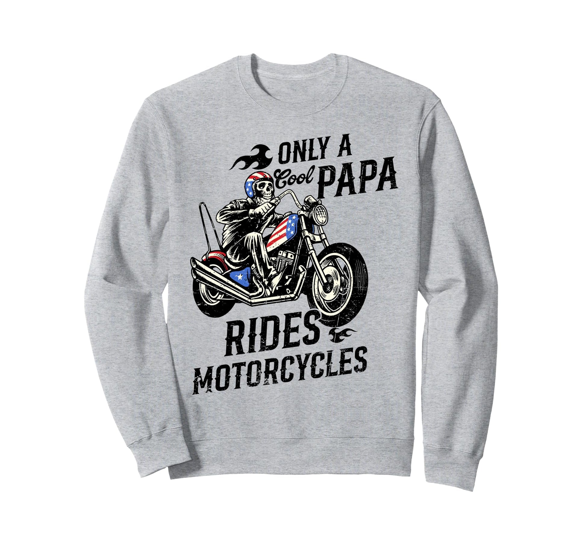 Only Papa Rides Motorcycles Skull Sweatshirt - Unique Graphic Men Women - T-Shirt, Sweatshirt, Hoodie