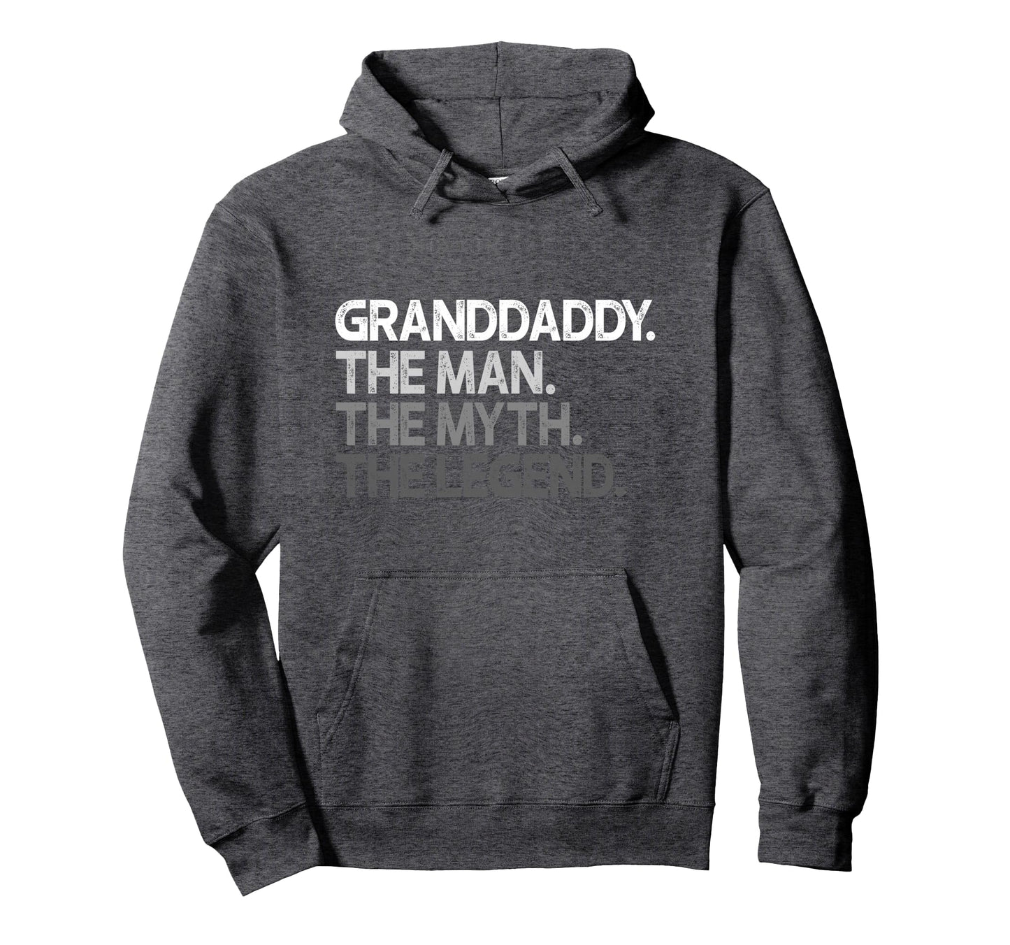 Granddaddy Gift Myth Legend Hoodie - Casual Everyday Wear Men Women - T-Shirt, Sweatshirt, Hoodie