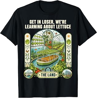 Get in Loser We're Going to Learn About Lettuce T-Shirt Unisex T-shirt, Sweatshirt, Hoodie, Long Sleeve Tee - T-Shirt, Sweatshirt, Hoodie
