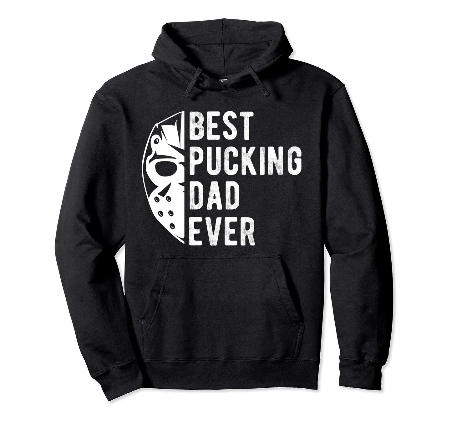 Ice Hockey Dad Best Pucking Dad Hoodie - Casual Everyday Wear Unisex - T-Shirt, Sweatshirt, Hoodie