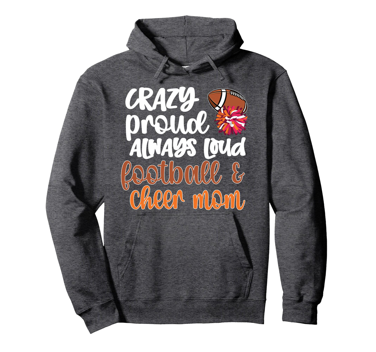 Proud Loud Football Cheerleading Hoodie - Custom Art Print for Adults - T-Shirt, Sweatshirt, Hoodie