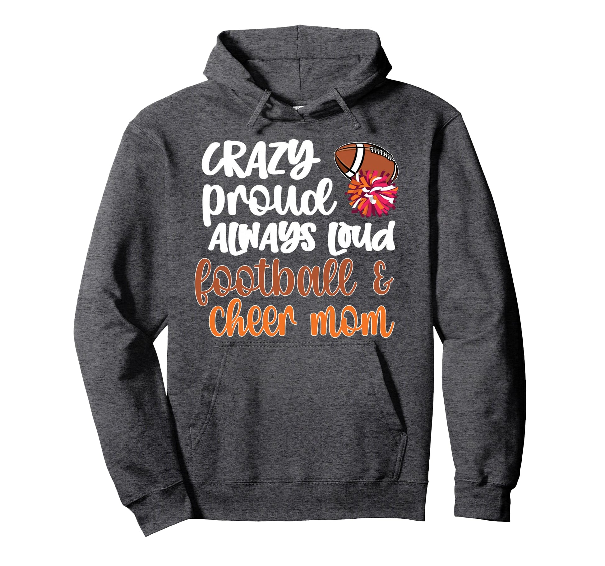 Proud Loud Football Cheerleading Hoodie - Custom Art Print for Adults - T-Shirt, Sweatshirt, Hoodie