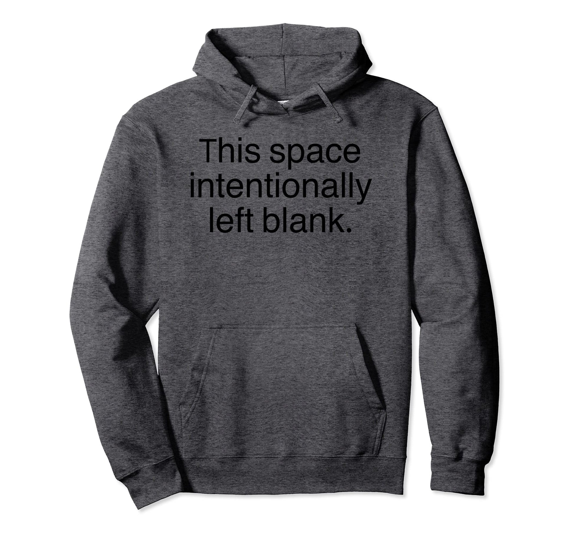 This Space Intentionally Left Blank Hoodie - Minimalist Print Unisex - T-Shirt, Sweatshirt, Hoodie