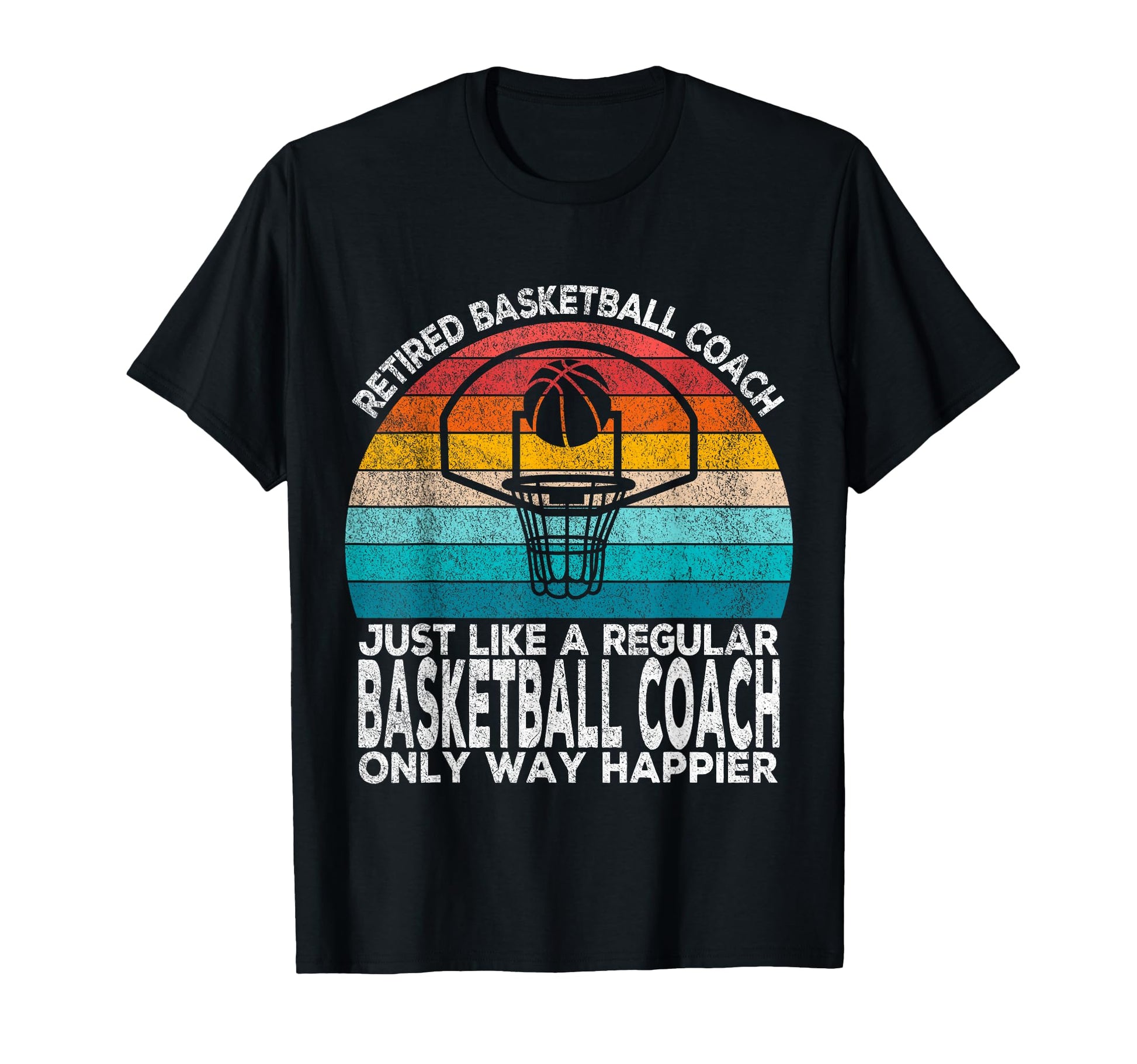 Retired Basketball Coach Just Like T-Shirt - Aesthetic Graphic for Adults - T-Shirt, Sweatshirt, Hoodie