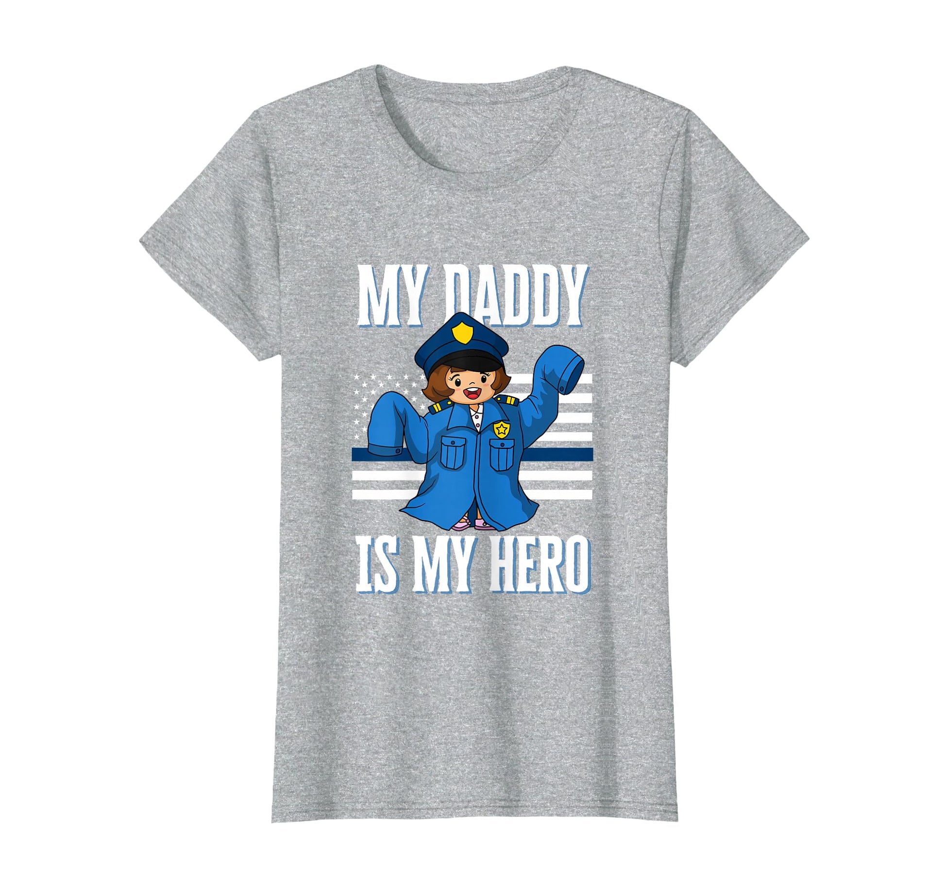 My Daddy Hero Police Officer Thin T-Shirt - Novelty Apparel for Adults - T-Shirt, Sweatshirt, Hoodie