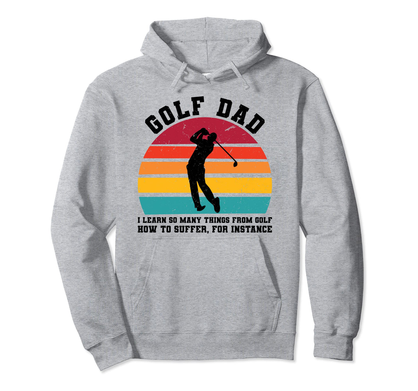Golf Dad I Learn So Many Things From Golf Hoodie - Minimalist Print Unisex - T-Shirt, Sweatshirt, Hoodie