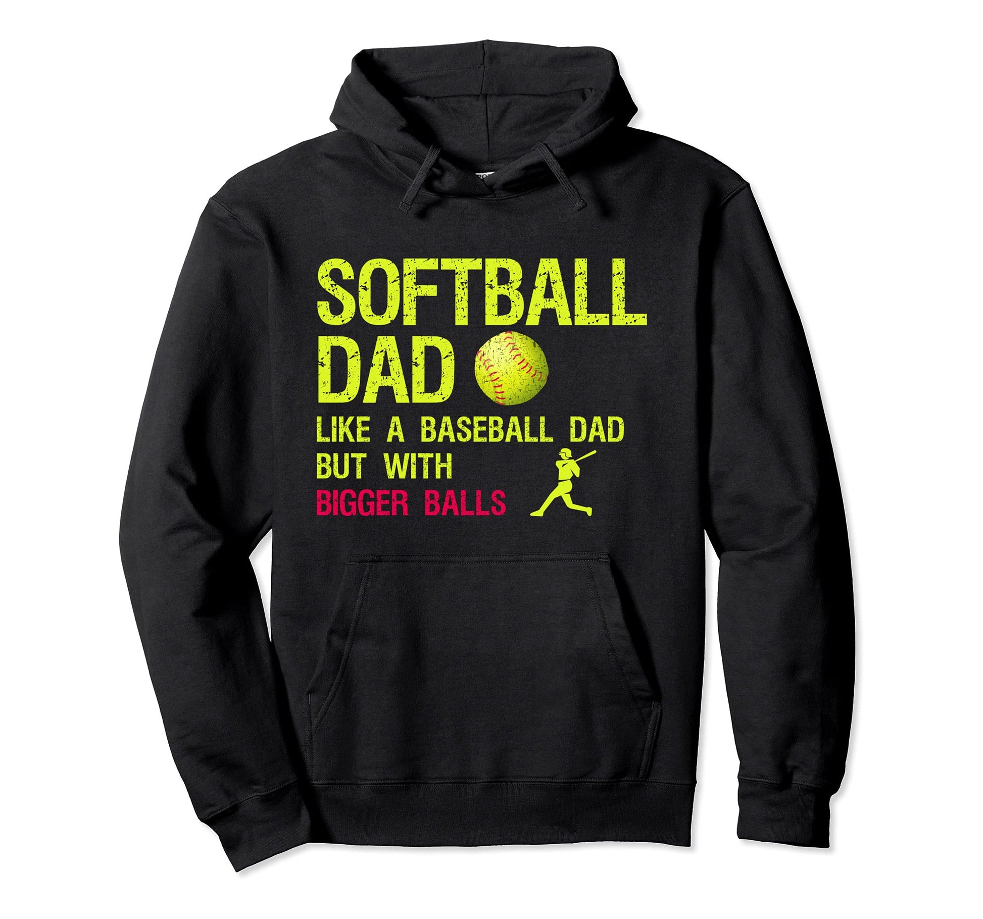 Softball Dad Like Baseball Dad Bigger Hoodie - Streetwear Style Men Women - T-Shirt, Sweatshirt, Hoodie