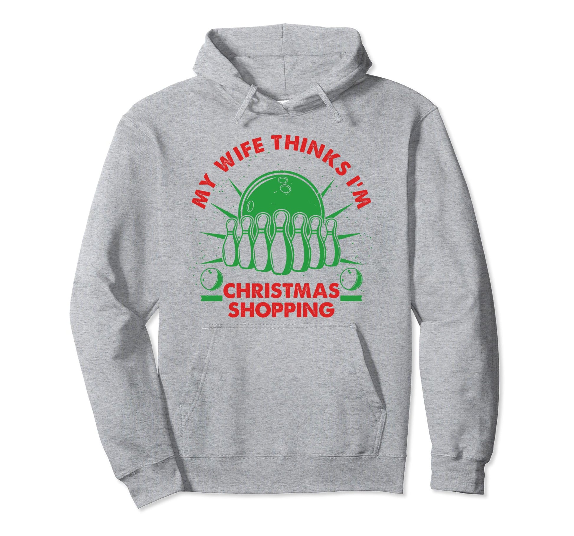 Bowling Funny Dad Wife Thinks Im Hoodie - Streetwear Style Men Women - T-Shirt, Sweatshirt, Hoodie
