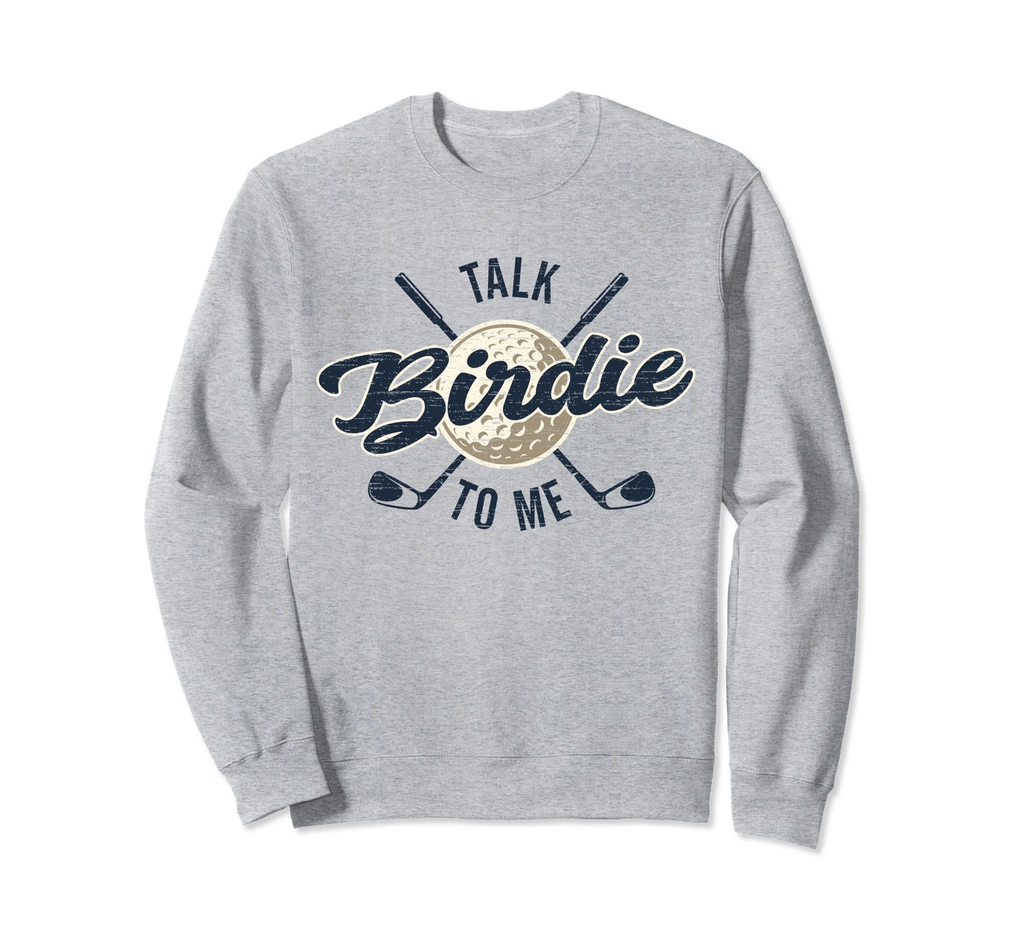 Funny Golf Golfing Talk Birdie To Sweatshirt - Custom Art Print for Adults - T-Shirt, Sweatshirt, Hoodie