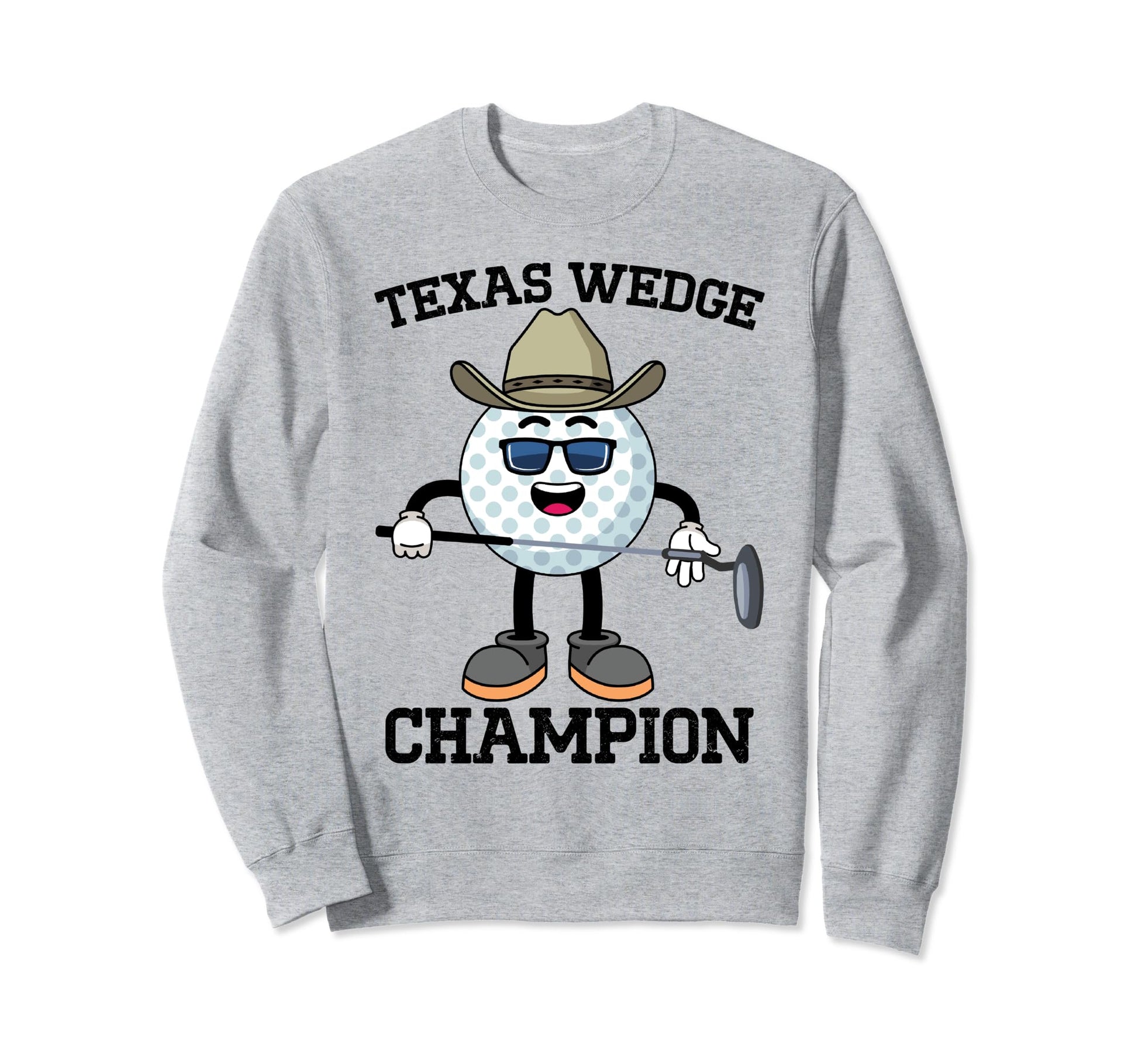 Golf Putter Texas Wedge Golf Club Sweatshirt - Trendy Graphic Men Women - T-Shirt, Sweatshirt, Hoodie
