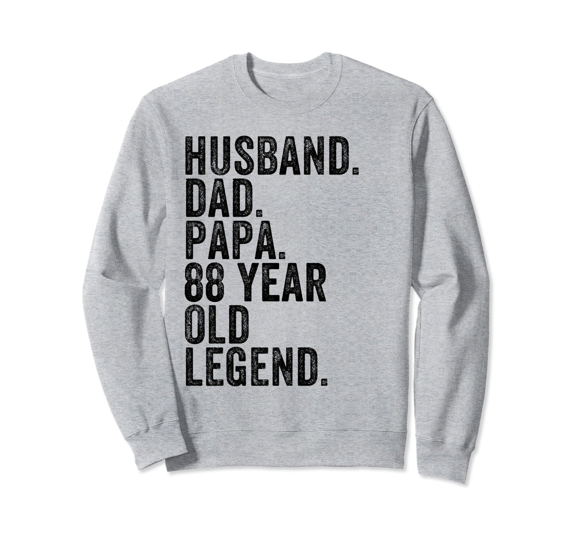 Husband Dad Papa 88 Year Old Legend Sweatshirt - Unique Graphic for Adults - T-Shirt, Sweatshirt, Hoodie