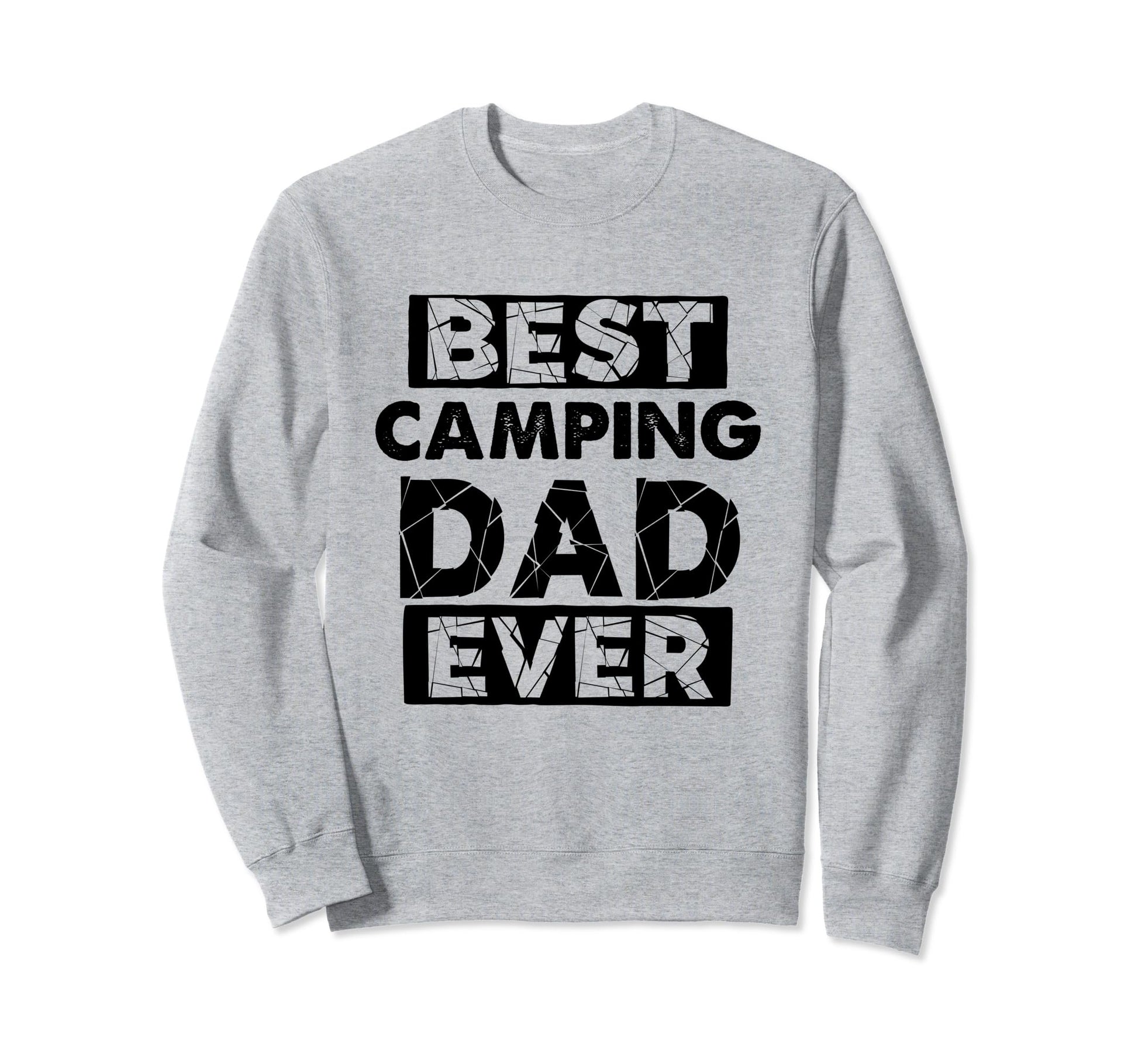 Dad Best Camping Dad Ever Funny Sweatshirt - Unique Graphic Men Women - T-Shirt, Sweatshirt, Hoodie