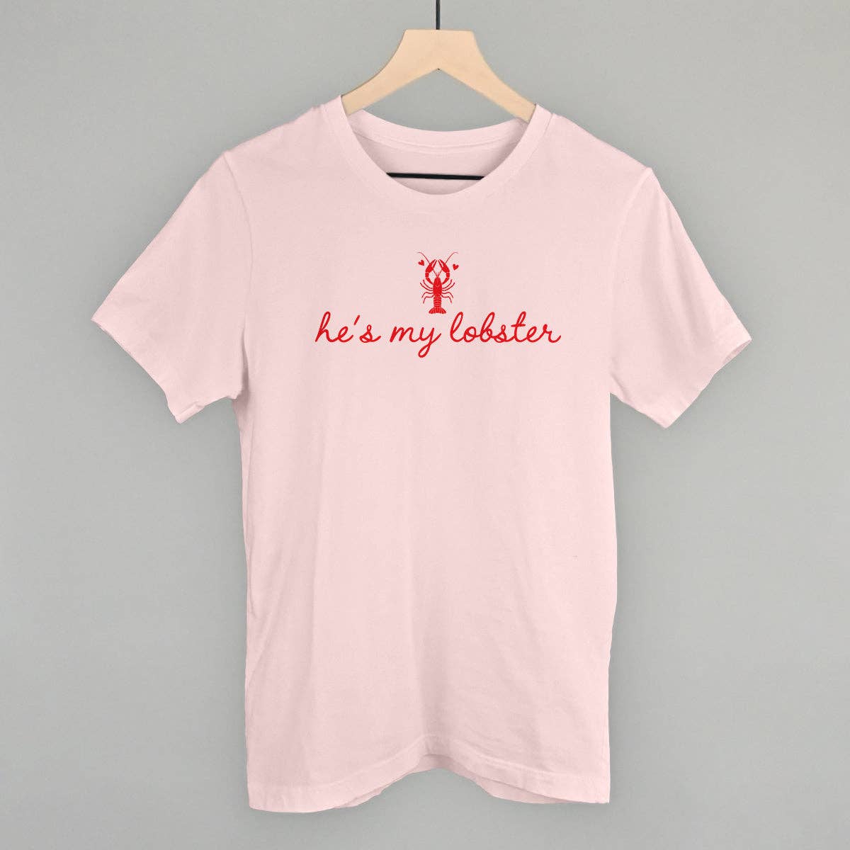 He's My Lobster Unisex T-shirt, Sweatshirt, Hoodie, Long Sleeve Tee - T-Shirt, Sweatshirt, Hoodie