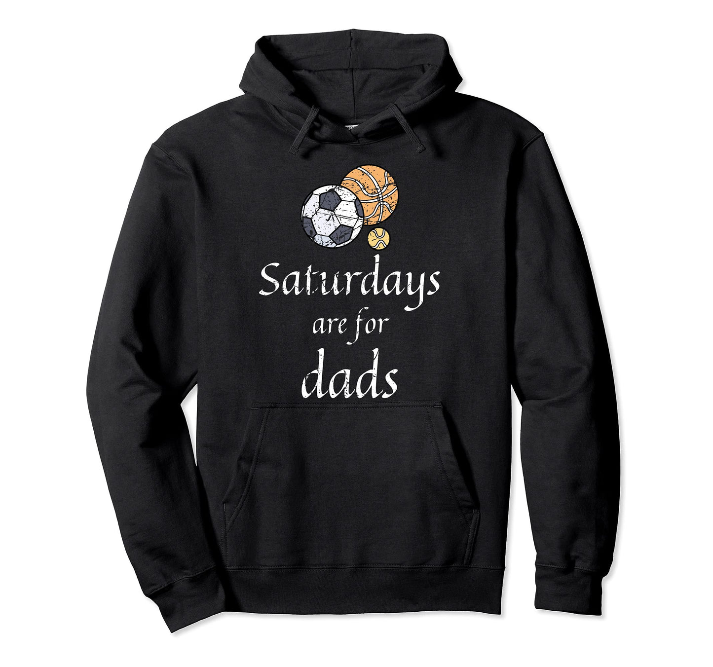 Funny Saturdays Are Dads Soccer Lover Hoodie - Trendy Graphic Men Women - T-Shirt, Sweatshirt, Hoodie