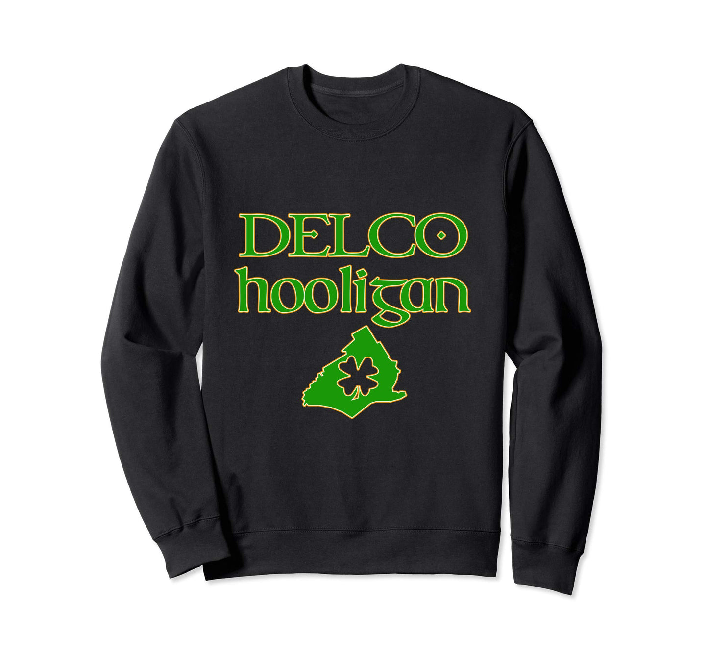 Delco Hooligan Irish Delaware County Pa Sweatshirt - Graphic Print Unisex - T-Shirt, Sweatshirt, Hoodie