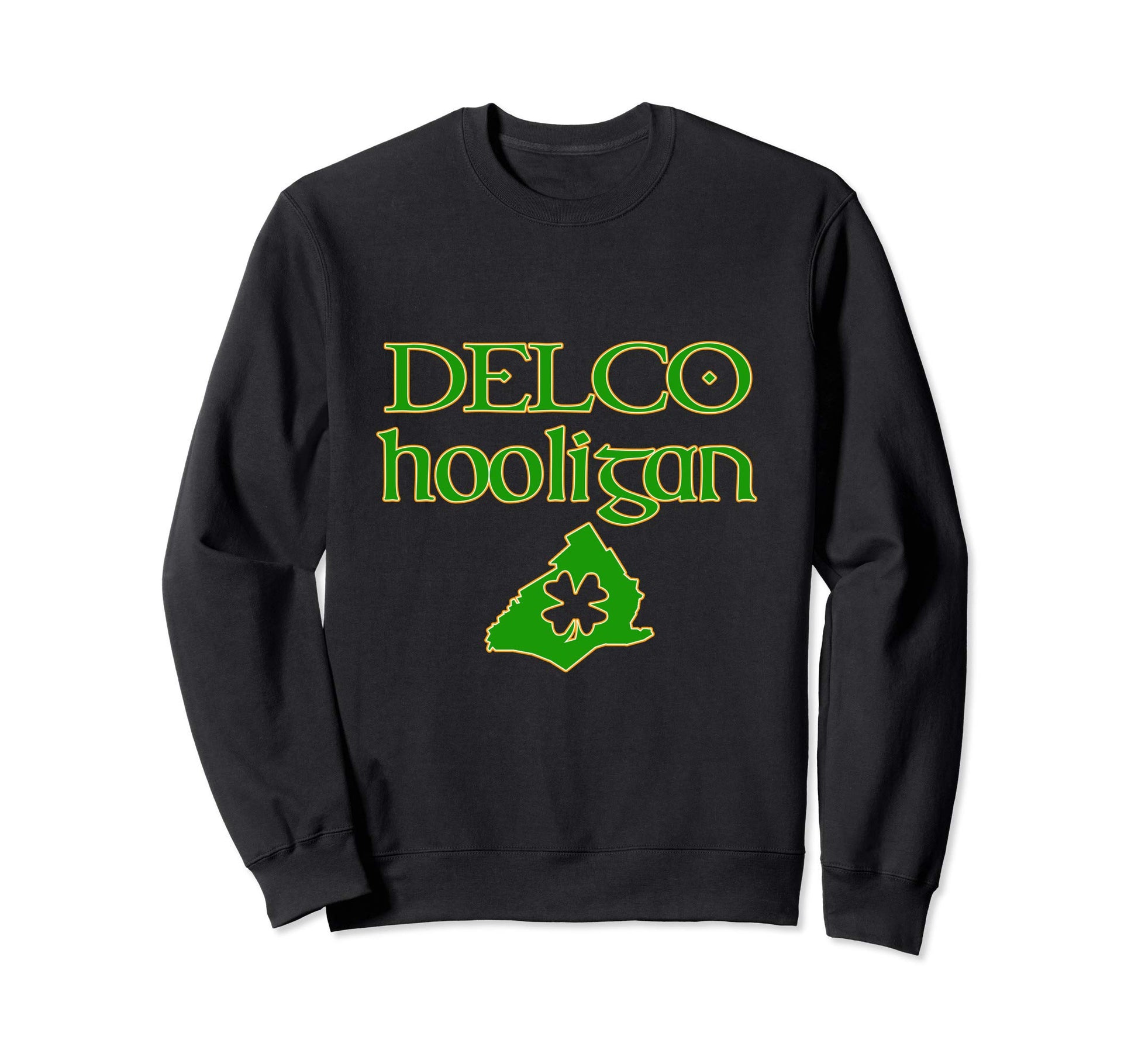 Delco Hooligan Irish Delaware County Pa Sweatshirt - Graphic Print Unisex - T-Shirt, Sweatshirt, Hoodie